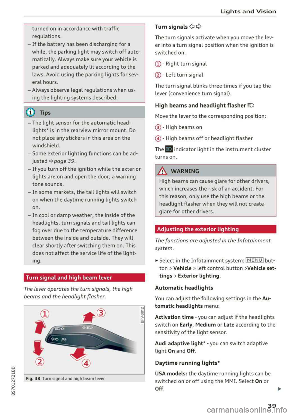 AUDI TT ROADSTER 2018 Service Manual Cl co .... N ,..._
N .... 0 ,..._
Vl co
turned on in accordance with traffic
reg ulations.
- If the battery has been discharging for a
while, the parking light may sw itch off auto AUDI TT ROADSTER 2018 Service Manual Cl co .... N ,..._
N .... 0 ,..._
Vl co
turned on in accordance with traffic
reg ulations.
- If the battery has been discharging for a
while, the parking light may sw itch off autoÂ