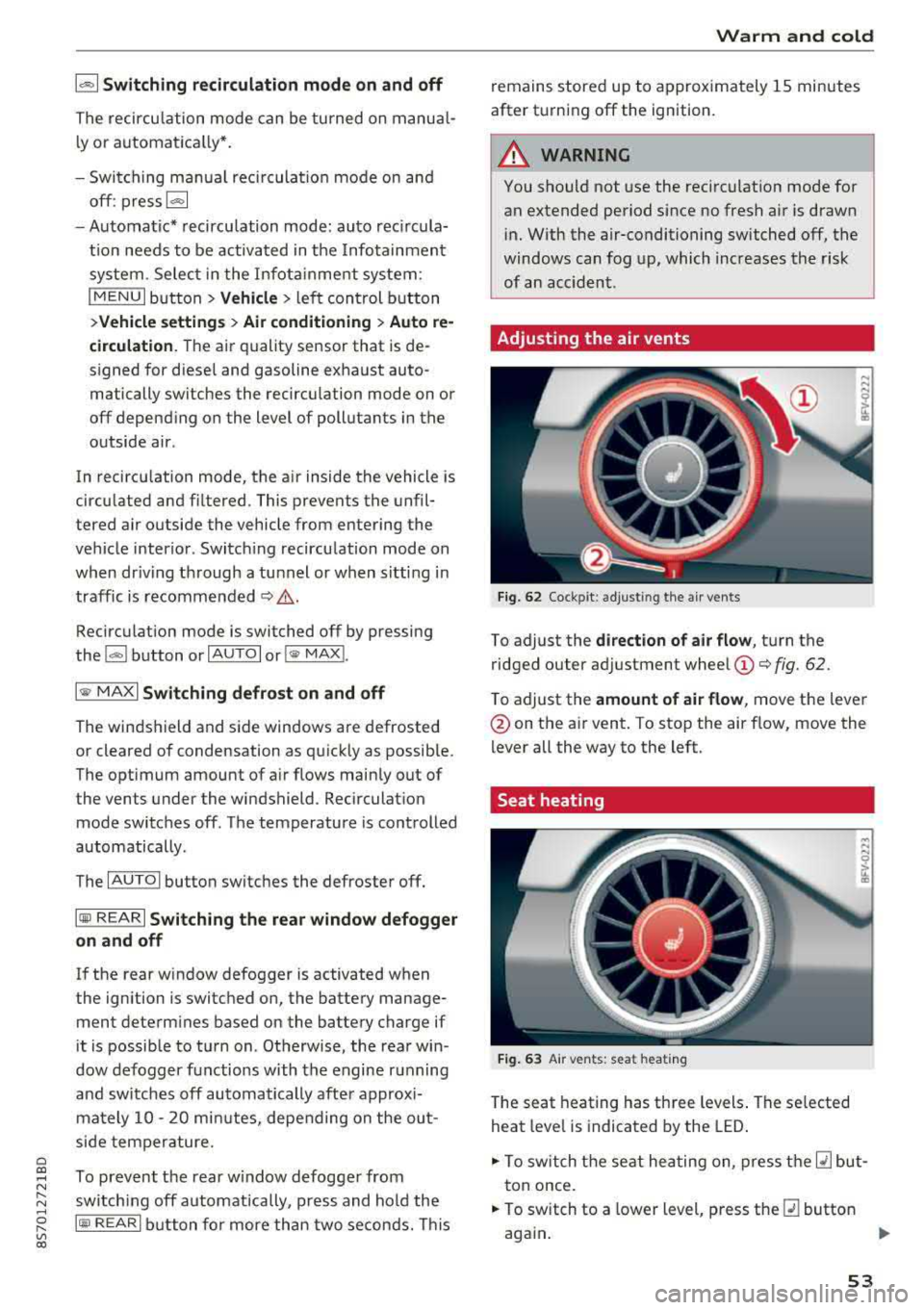 AUDI TT ROADSTER 2018 Workshop Manual Cl co .... N ,....
N ...... 0 ,....
Vl co
1- 1 Switching recirculation mode on and off
The recir cu lation mode can be turned o n m anu al
l y o r automat ically* .
- Swi tching m anual AUDI TT ROADSTER 2018 Workshop Manual Cl co .... N ,....
N ...... 0 ,....
Vl co
1- 1 Switching recirculation mode on and off
The recir cu lation mode can be turned o n m anu al
l y o r automat ically* .
- Swi tching m anual