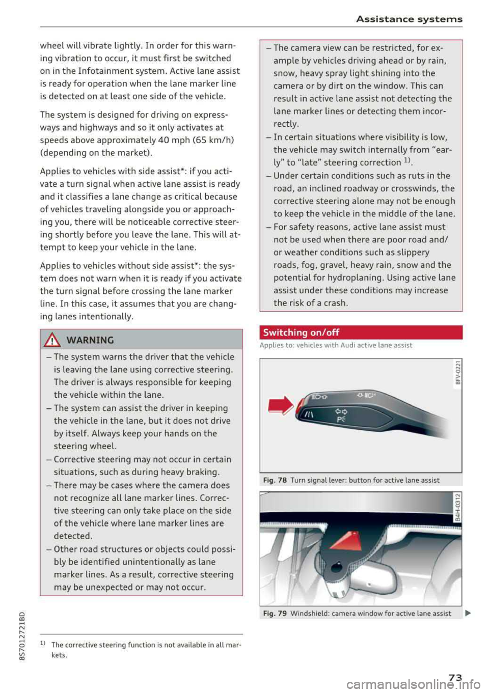 AUDI TT ROADSTER 2018 Manual PDF Cl co .... N ,....
N
wheel will vibrate lightly. In order for this warn
ing vibration to occur, it must first be switched
on in the Infotainment system. Active lane assist
is read AUDI TT ROADSTER 2018 Manual PDF Cl co .... N ,....
N
wheel will vibrate lightly. In order for this warn
ing vibration to occur, it must first be switched
on in the Infotainment system. Active lane assist
is read
