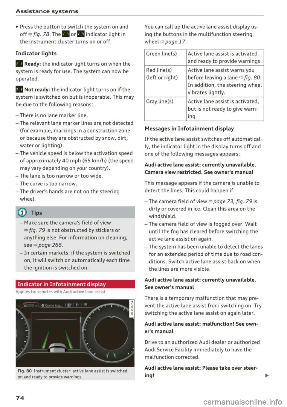 AUDI TT ROADSTER 2018 Manual PDF Ass is tance sy stem s
,.. Press the button to switch the system on and
off¢ fig. 78. The . or rl1 indicator light in
the instrument cluster turns on or off.
Ind icat or light s AUDI TT ROADSTER 2018 Manual PDF Ass is tance sy stem s
,.. Press the button to switch the system on and
off¢ fig. 78. The . or rl1 indicator light in
the instrument cluster turns on or off.
Ind icat or light s