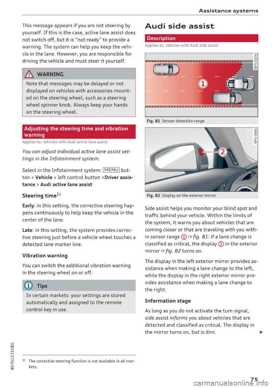 AUDI TT ROADSTER 2018 Manual PDF Cl co .... N ,....
N
This message appears if you are not stee ring by
yourse lf . If this is th e case, active lane ass ist does
not switch off, but it is "not ready" to pro AUDI TT ROADSTER 2018 Manual PDF Cl co .... N ,....
N
This message appears if you are not stee ring by
yourse lf . If this is th e case, active lane ass ist does
not switch off, but it is "not ready" to pro
