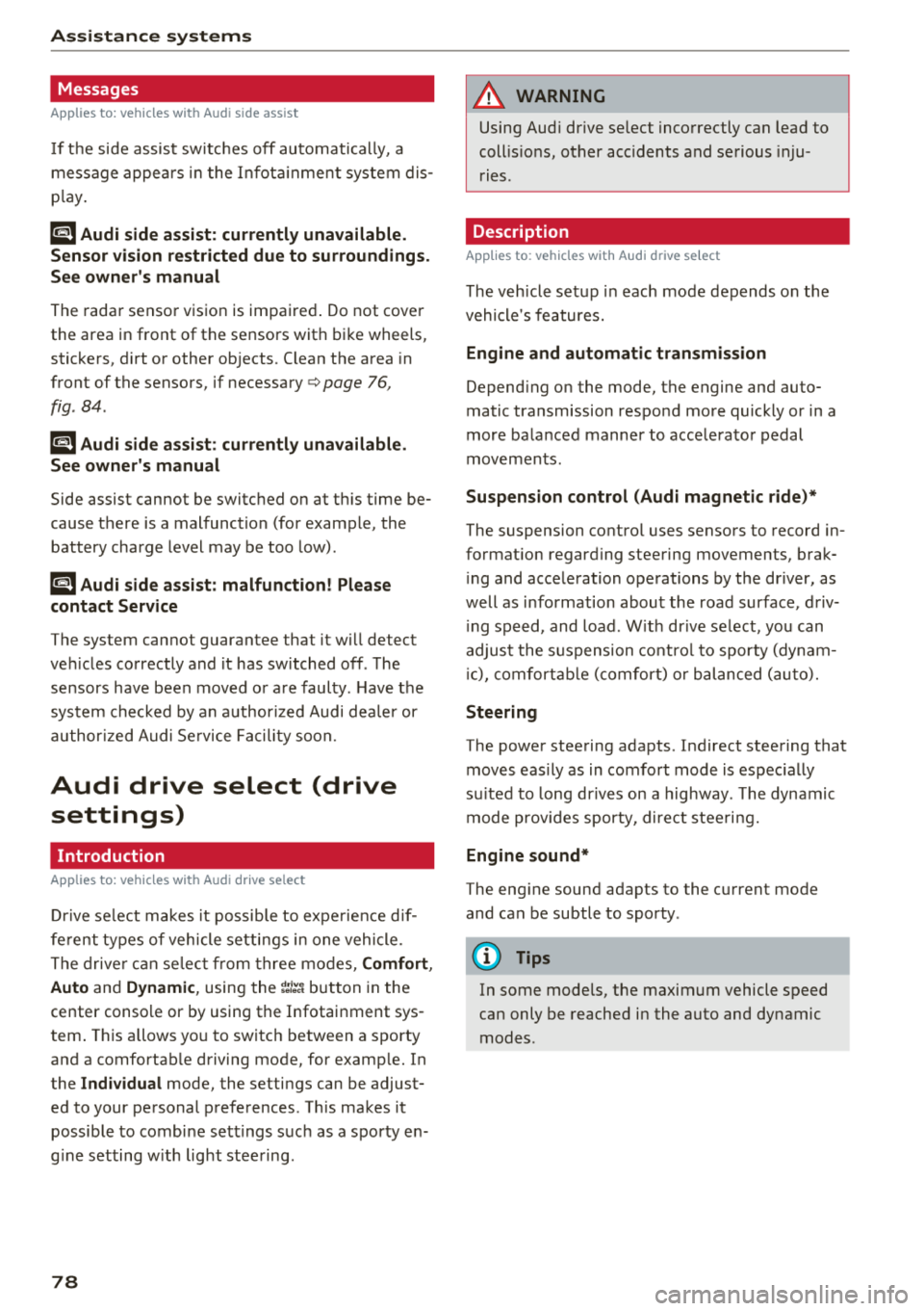 AUDI TT ROADSTER 2018  Owners Manual Assistance systems 
Messages 
App lies to:  ve hicles w ith  Aud i side ass ist 
If  th e side assist  sw itches off  automatically,  a 
message appears  in the  Infotainment  system dis­
p la y. 
@j