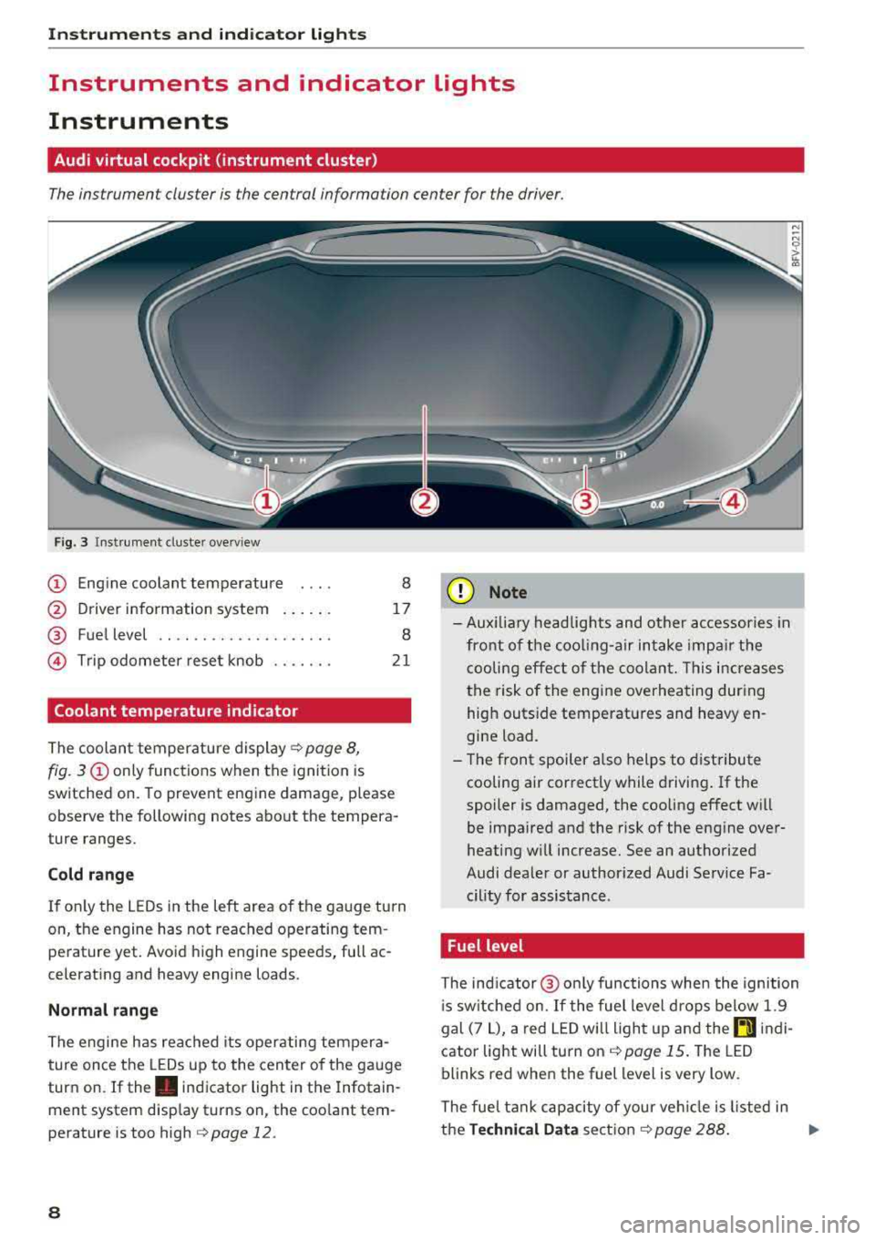 AUDI TT ROADSTER 2018  Owners Manual Instruments and indicator  lights 
Instruments  and  indicator  lights  
Instruments 
Audi virtual  cockpit  (instrument  cluster) 
The instrument  cluster  is  the central  information  center  for  