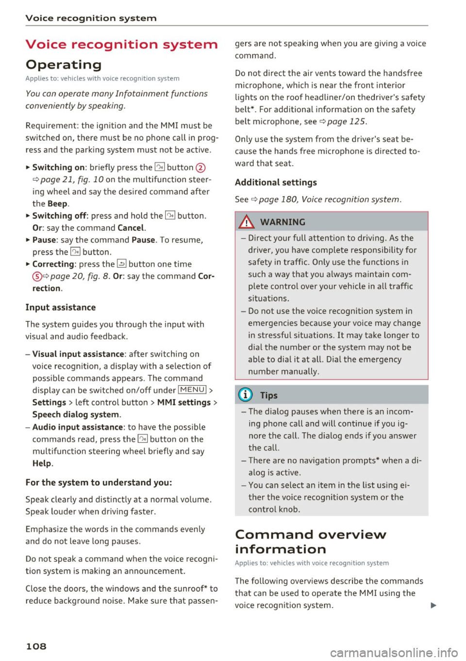 AUDI TT ROADSTER 2017 Owners Manual Voice recognition system
Voice recognition system Operating
Applies to: vehicles with vo ice recognition system
You con operate many Infotainment functions
conveniently by speaking.
AUDI TT ROADSTER 2017 Owners Manual Voice recognition system
Voice recognition system Operating
Applies to: vehicles with vo ice recognition system
You con operate many Infotainment functions
conveniently by speaking.