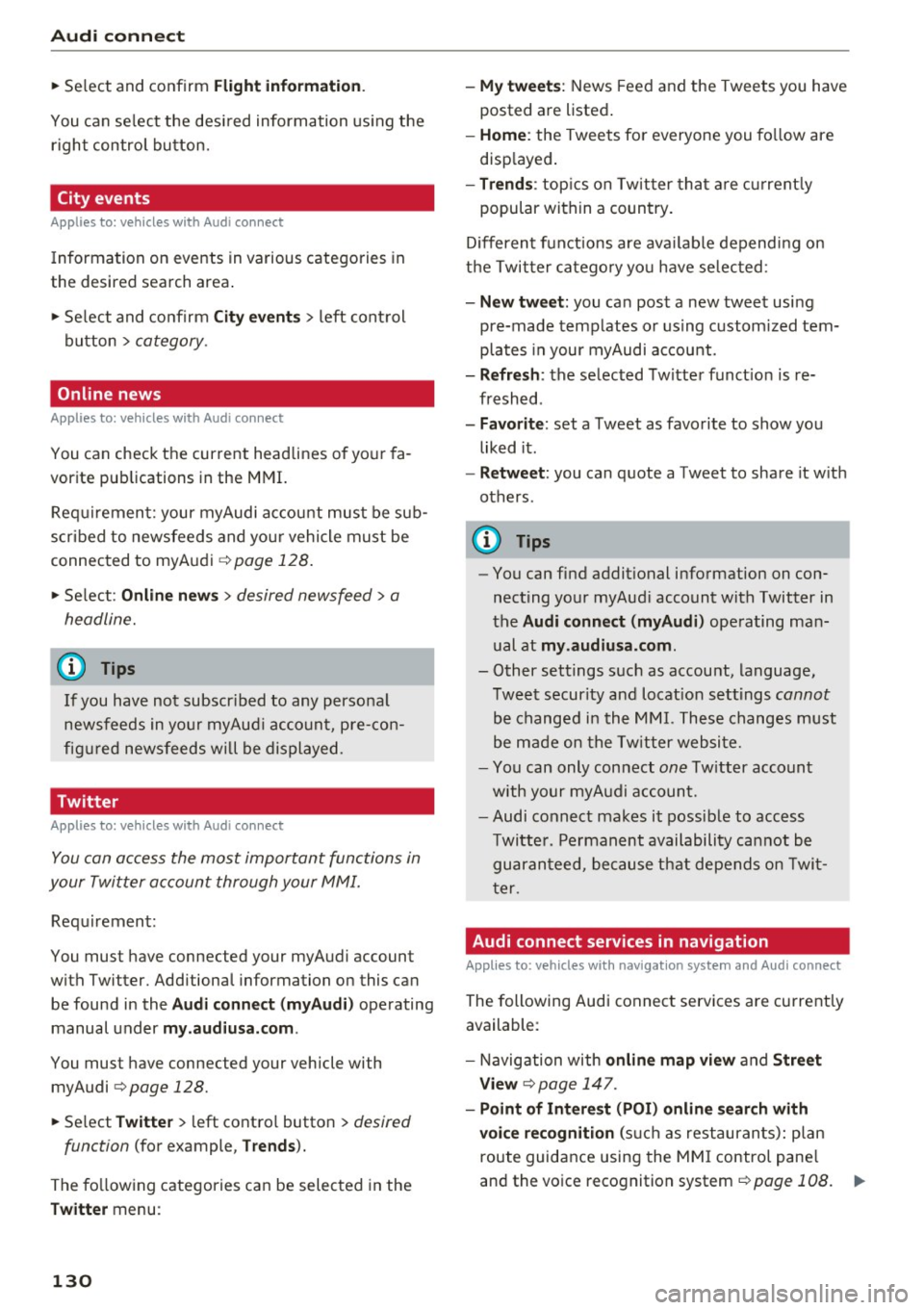 AUDI TT ROADSTER 2017 Owners Manual Audi connect
" Se lect and confirm F light informati on.
You can se lect the desired information us ing the
right contro l button.
City events
A pplies to: ve hicles w ith Aud i AUDI TT ROADSTER 2017 Owners Manual Audi connect
" Se lect and confirm F light informati on.
You can se lect the desired information us ing the
right contro l button.
City events
A pplies to: ve hicles w ith Aud i