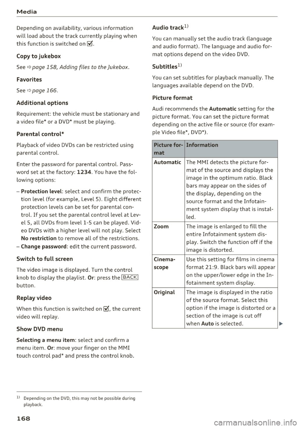AUDI TT ROADSTER 2017  Owners Manual Media 
Depending on  availability,  various  information 
will  load  about  the  track  currently  playing when 
this  function  is  switched on~-
Copy to  jukebo x 
See¢ page  158,  Adding  files  