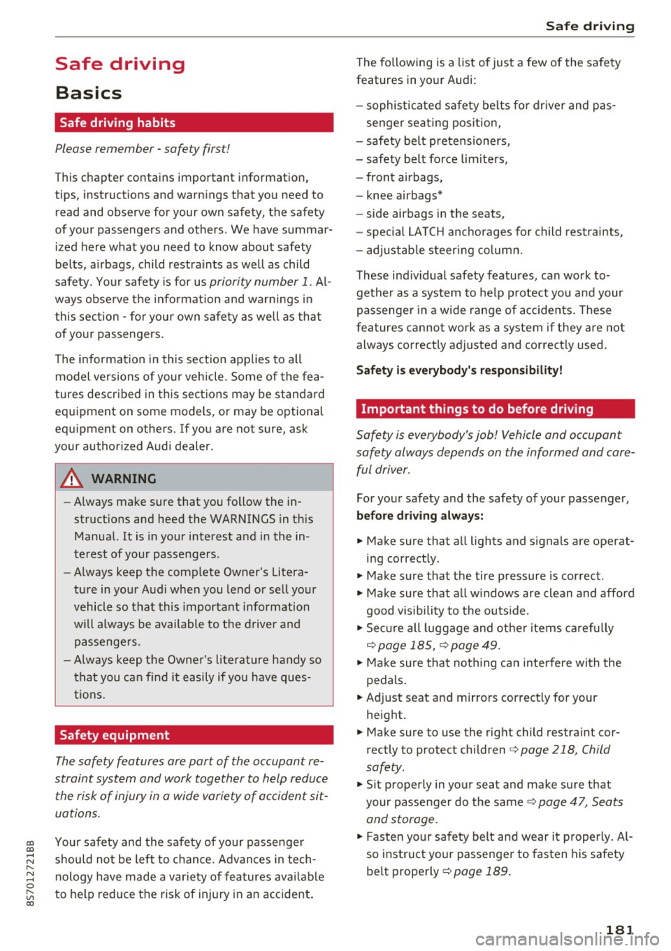AUDI TT ROADSTER 2017 Owners Manual co
co
.... N
" N .... 0
" " c:o
Safe driving Basics
Safe driving habits
Please remember -safety first!
This chapter contains important information,
tips, instructions and warnin AUDI TT ROADSTER 2017 Owners Manual co
co
.... N
" N .... 0
" " c:o
Safe driving Basics
Safe driving habits
Please remember -safety first!
This chapter contains important information,
tips, instructions and warnin
