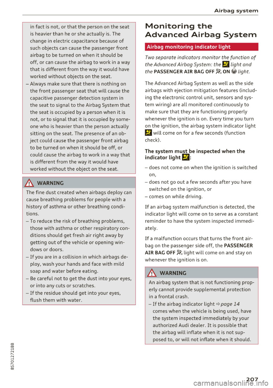 AUDI TT ROADSTER 2017 Owners Manual co
co
.... N
" N .... 0
" " c:o
in fact is not, or that the person on the seat
is heavier than he or she actually is. The
change in electric capacitance because of
such o AUDI TT ROADSTER 2017 Owners Manual co
co
.... N
" N .... 0
" " c:o
in fact is not, or that the person on the seat
is heavier than he or she actually is. The
change in electric capacitance because of
such o