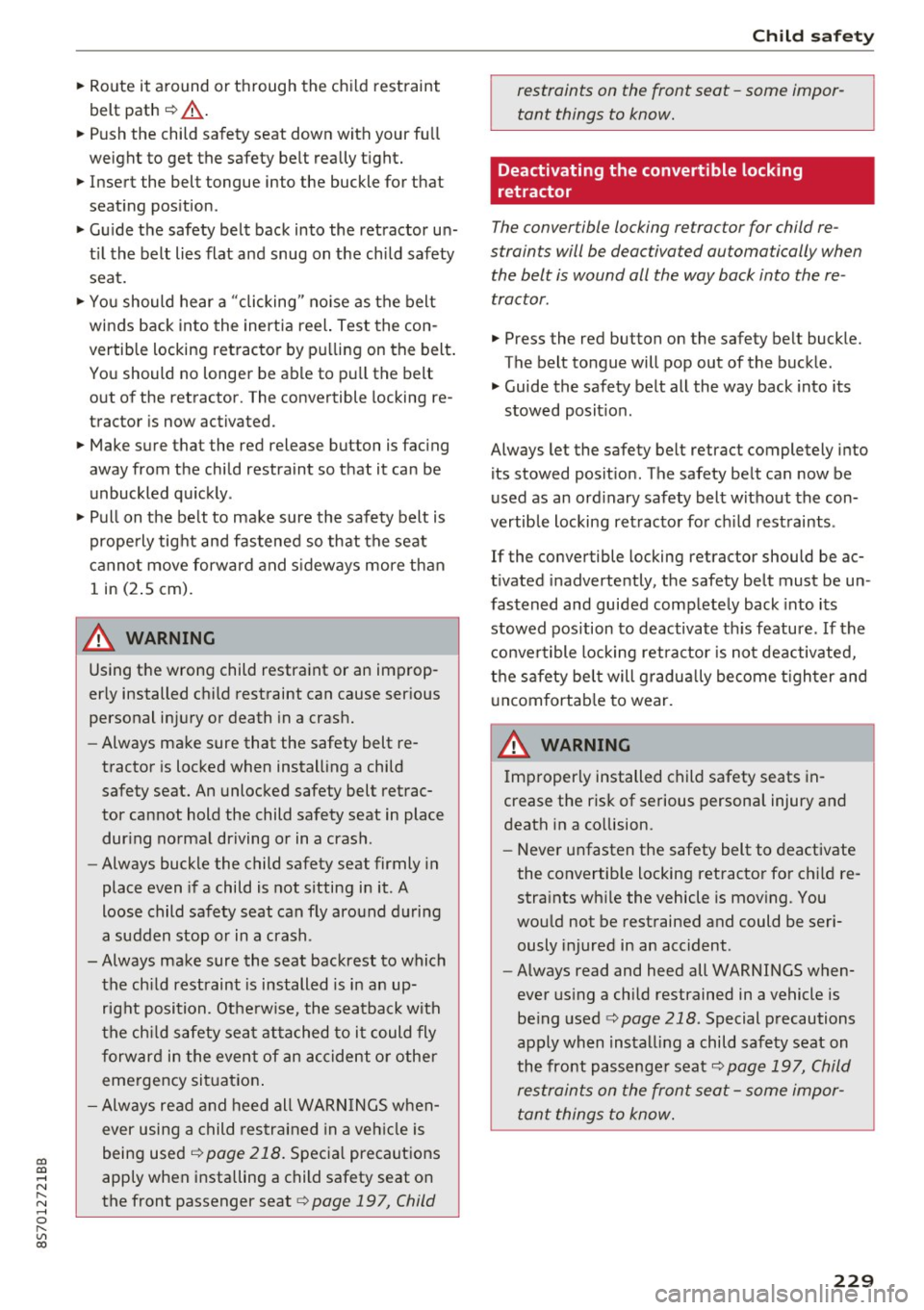 AUDI TT ROADSTER 2017 Owners Manual co
co
.... N
" N .... 0
" " c:o
~ Route it around or through the child restraint
belt path
¢ .&_.
~ Push the child safety seat down with your full
weight to get the safet AUDI TT ROADSTER 2017 Owners Manual co
co
.... N
" N .... 0
" " c:o
~ Route it around or through the child restraint
belt path
¢ .&_.
~ Push the child safety seat down with your full
weight to get the safet
