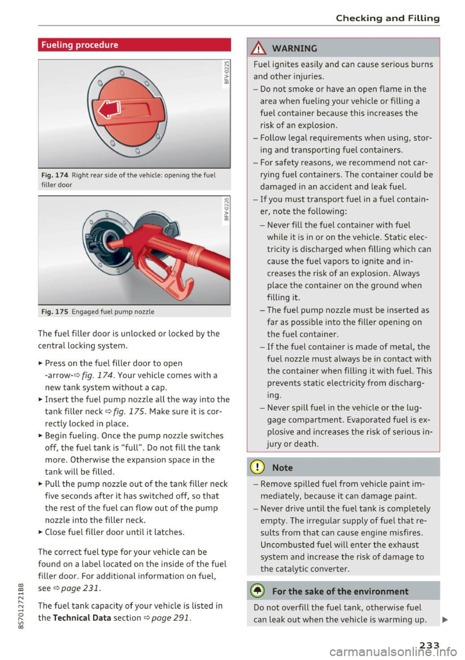 AUDI TT ROADSTER 2017 Owners Manual CD
CD
.... N
" N .... 0 r--. V, co
Fueling procedure
Fig. 174 Right rear side of the vehicle: opening the fue l
filler door
Fig . 175 Engaged fue l pump nozz le
The fuel filler d AUDI TT ROADSTER 2017 Owners Manual CD
CD
.... N
" N .... 0 r--. V, co
Fueling procedure
Fig. 174 Right rear side of the vehicle: opening the fue l
filler door
Fig . 175 Engaged fue l pump nozz le
The fuel filler d