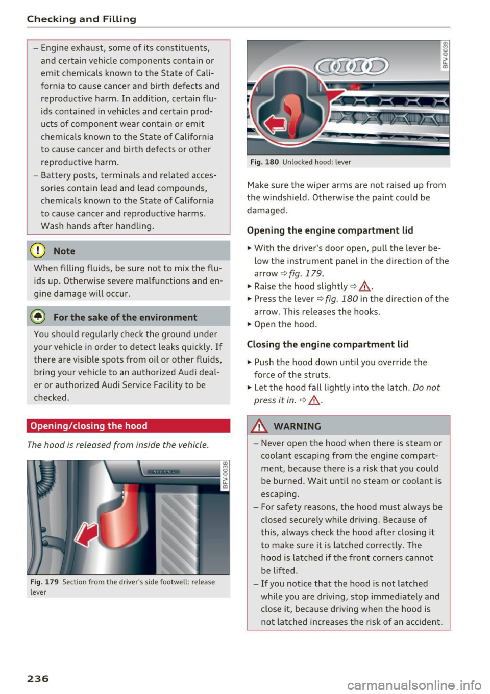 AUDI TT ROADSTER 2017 Owners Manual Checking and Filling
-Engine exhaust, some of its constituents,
and certain vehicle components contain or
emit chemicals known to the State of Cali
fornia to cause cancer a AUDI TT ROADSTER 2017 Owners Manual Checking and Filling
-Engine exhaust, some of its constituents,
and certain vehicle components contain or
emit chemicals known to the State of Cali
fornia to cause cancer a