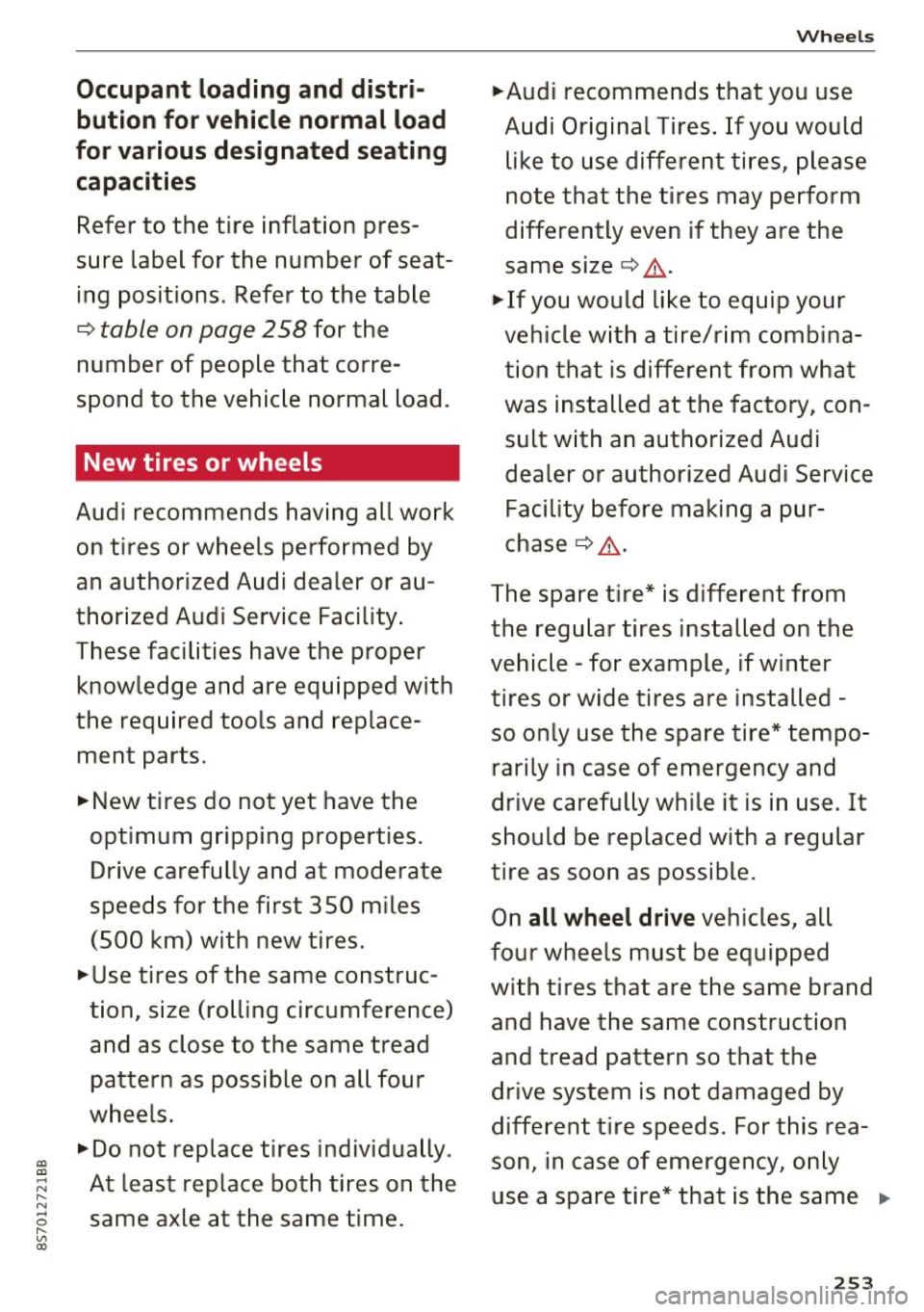 AUDI TT ROADSTER 2017  Owners Manual a, a, .... N 
" N .... 0 
" V, a:, 
Occupant  loading  and  distri­
but ion for  vehicle  normal  load 
for  various  design ated  se ating 
c a pa cit ies 
Refer  to  the  tire  inflation  pres­
su