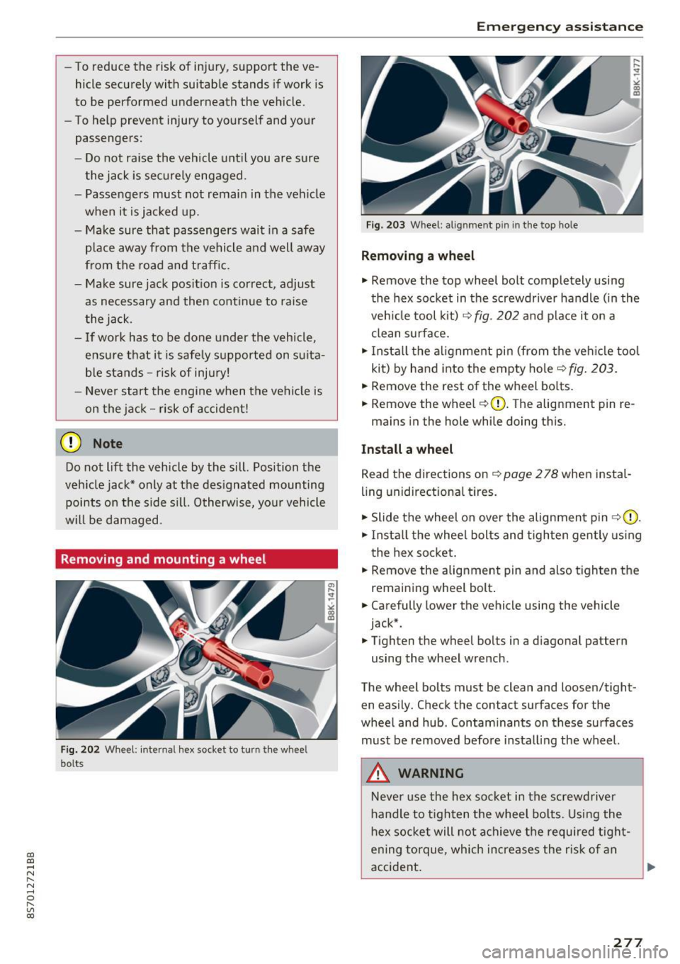 AUDI TT ROADSTER 2017 Owners Manual CD
CD
.... N
" N .... 0 r--. V, co
-To reduce the risk of injury, support the ve
hicle securely with suitable stands if work is
to be performed underneath the vehicle.
- To h AUDI TT ROADSTER 2017 Owners Manual CD
CD
.... N
" N .... 0 r--. V, co
-To reduce the risk of injury, support the ve
hicle securely with suitable stands if work is
to be performed underneath the vehicle.
- To h