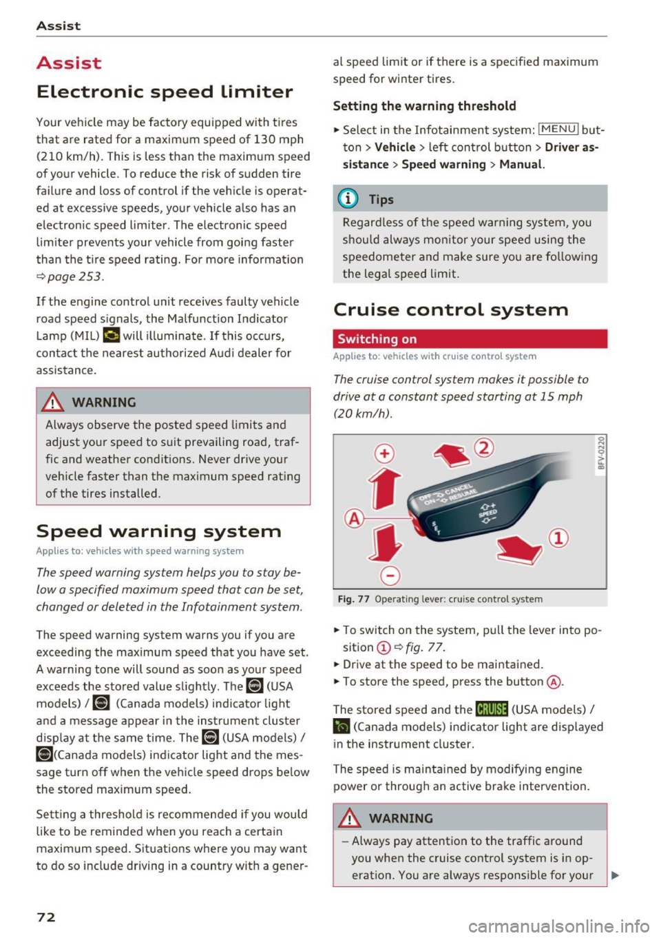 AUDI TT ROADSTER 2017 Manual PDF Ass is t 
Assist 
Electronic  speed  Limiter 
Your v ehicle  may  be factory  equipped  with  tires 
that  are  rated  for  a  maximum  speed  of  130  mph  (210  km/h).  This  is  less  than  the  ma