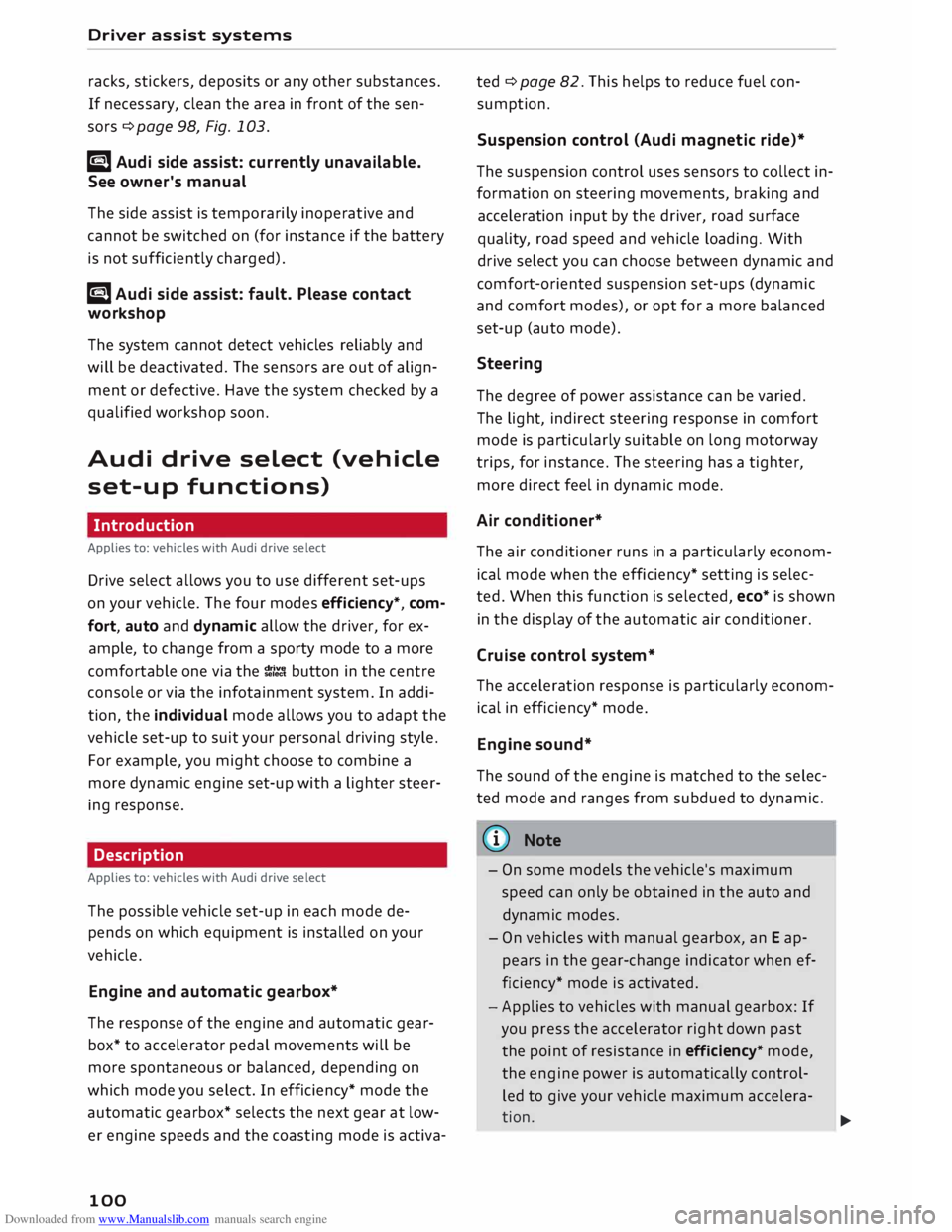 AUDI TT ROADSTER 2016 Owners Manual Downloaded from www.Manualslib.com manuals search engine Driver
assist systems
racks, stickers, deposits or any other substances.
If necessary, clean the area in front of the sen
sors AUDI TT ROADSTER 2016 Owners Manual Downloaded from www.Manualslib.com manuals search engine Driver
assist systems
racks, stickers, deposits or any other substances.
If necessary, clean the area in front of the sen
sors