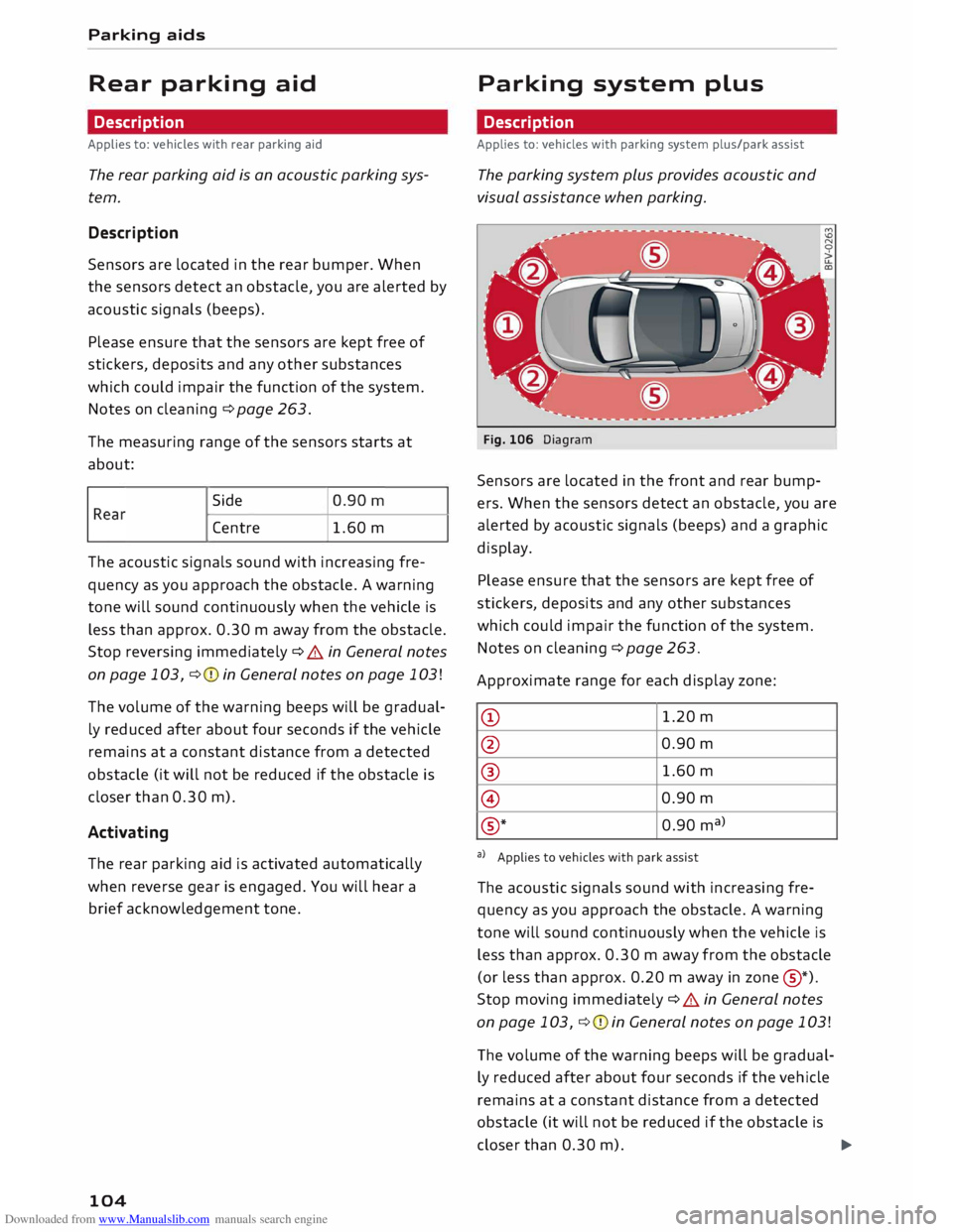 AUDI TT ROADSTER 2016 Owners Manual Downloaded from www.Manualslib.com manuals search engine Parking
aids
Rear parking aid
Description
Applies to: vehicles with rear parking aid
The rear parking aid is an acoustic parking AUDI TT ROADSTER 2016 Owners Manual Downloaded from www.Manualslib.com manuals search engine Parking
aids
Rear parking aid
Description
Applies to: vehicles with rear parking aid
The rear parking aid is an acoustic parking