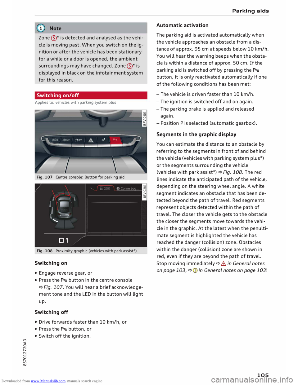 AUDI TT ROADSTER 2016 Owners Manual Downloaded from www.Manualslib.com manuals search engine 0
<t
0
N
,.....
N
....
0
,.....
Vl
CX) (D}
Note
Zone ®
* is detected and analysed as the vehi
cle is moving past. When yo AUDI TT ROADSTER 2016 Owners Manual Downloaded from www.Manualslib.com manuals search engine 0
<t
0
N
,.....
N
....
0
,.....
Vl
CX) (D}
Note
Zone ®
* is detected and analysed as the vehi
cle is moving past. When yo