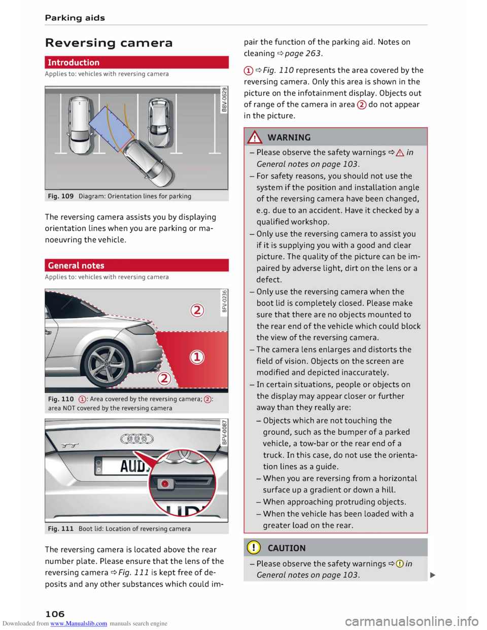 AUDI TT ROADSTER 2016 Owners Manual Downloaded from www.Manualslib.com manuals search engine Parking
aids
Reversing camera
Introduction
Applies to: vehicles with reversing camera
Fig. 109 Diagram: Orientation lines for park AUDI TT ROADSTER 2016 Owners Manual Downloaded from www.Manualslib.com manuals search engine Parking
aids
Reversing camera
Introduction
Applies to: vehicles with reversing camera
Fig. 109 Diagram: Orientation lines for park