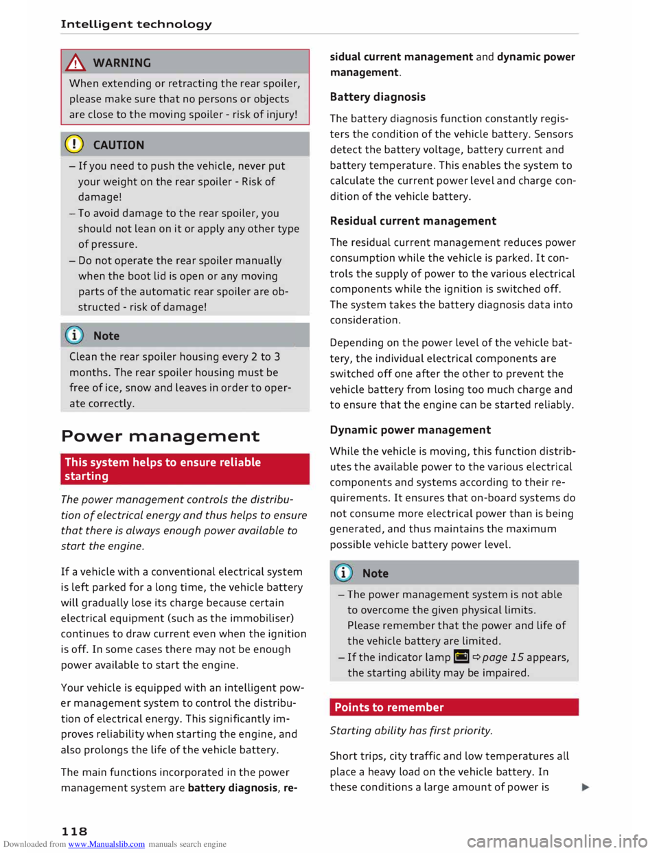AUDI TT ROADSTER 2016  Owners Manual Downloaded from www.Manualslib.com manuals search engine Intelligent 
technology 
A WARNING 
When  extending  or retracting  the rear  spoiler, 
please make  sure that no  persons  or objects 
are  cl