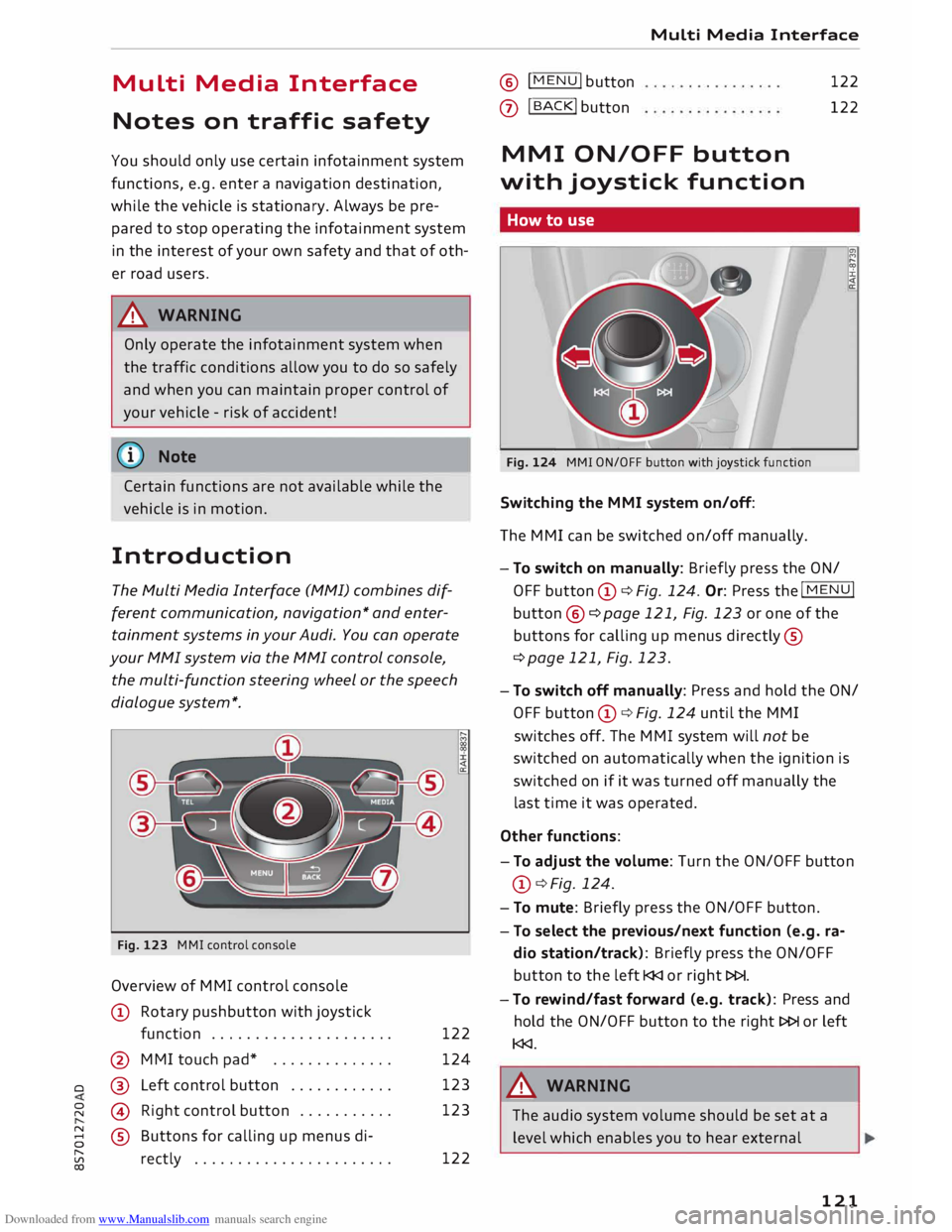 AUDI TT ROADSTER 2016  Owners Manual Downloaded from www.Manualslib.com manuals search engine Multi 
Media  Interface 
Notes  on traffic  safety 
You  should  only use certain  infotainment  system 
functions,  e.g.  enter  a navigation 