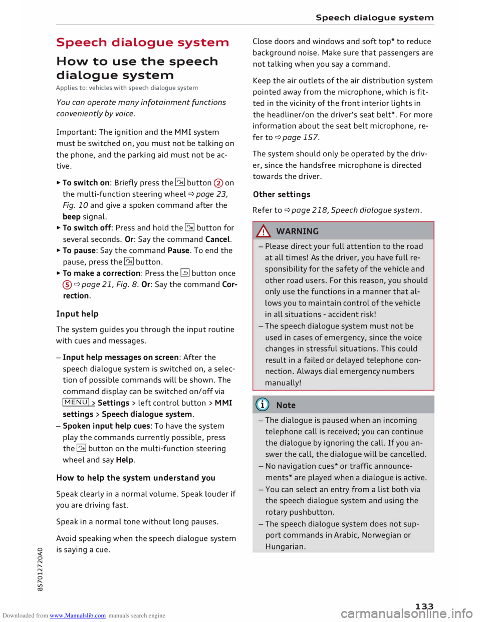 AUDI TT ROADSTER 2016  Owners Manual Downloaded from www.Manualslib.com manuals search engine 0 
<t 
0 
N 
,..... 
N 
.... 
0 
,..... 
Vl 
CX)  Speech 
dialogue  system 
How  to use  the speech 
dialogue  system 
Applies  to: vehicles  w