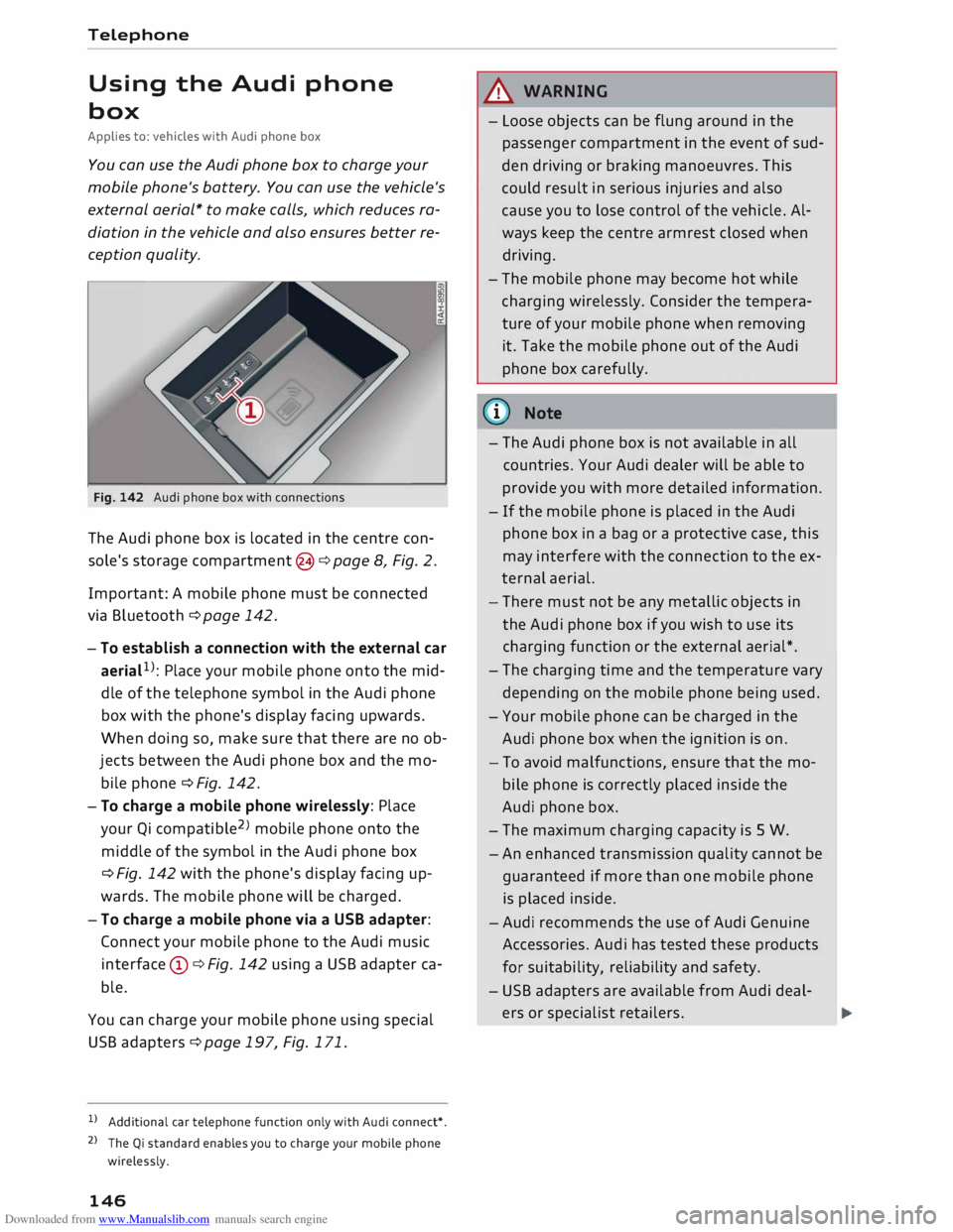 AUDI TT ROADSTER 2016  Owners Manual Downloaded from www.Manualslib.com manuals search engine Telephone 
Using  the Audi  phone 
box 
Applies  to: vehicles  with Audi  phone  box 
You  can  use the Audi  phone  box to charge  your 
mobil