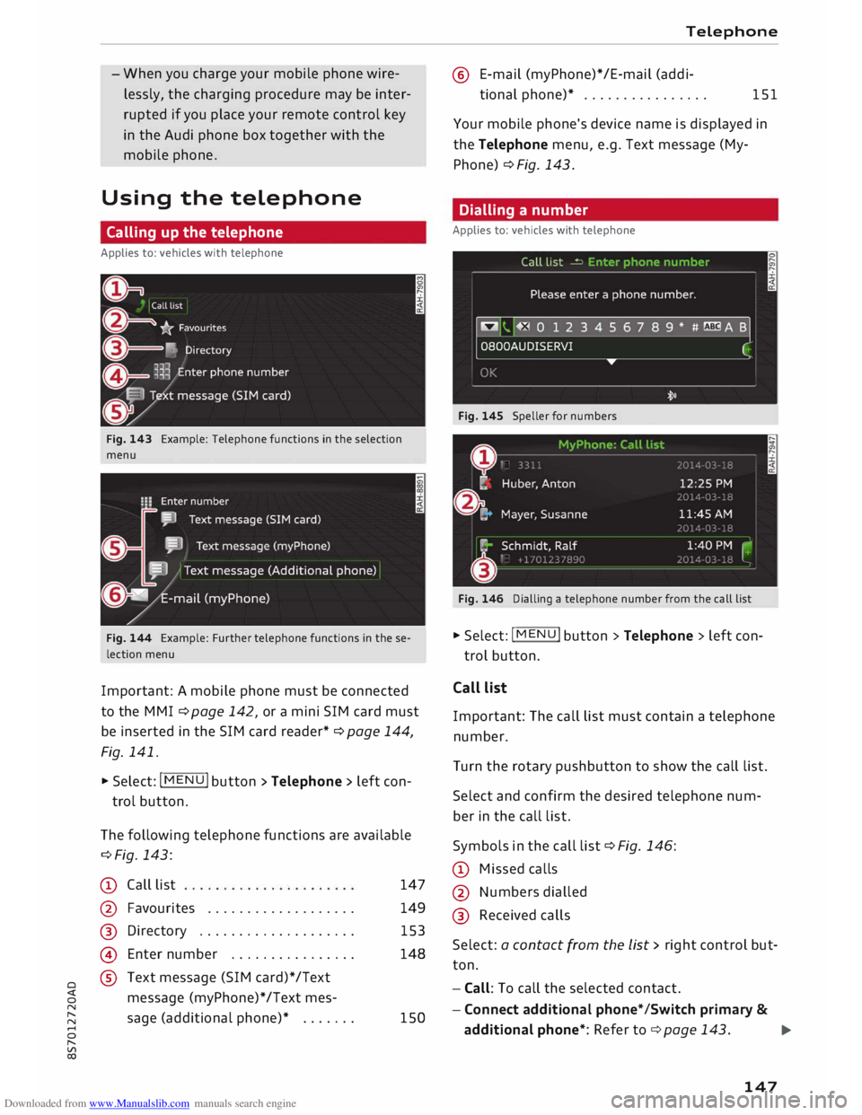 AUDI TT ROADSTER 2016  Owners Manual Downloaded from www.Manualslib.com manuals search engine 0 
<t 
0 
N 
,..... 
N 
...... 
0 
,..... 
Vl 
CX)  -
When  you charge  your mobile  phone wire­
lessly,  the charging  procedure  may be inte
