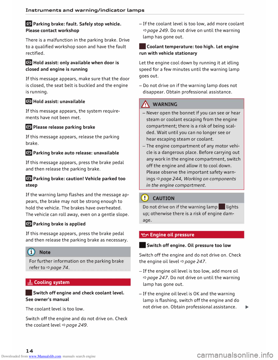 AUDI TT ROADSTER 2016 User Guide Downloaded from www.Manualslib.com manuals search engine Instruments 
and warning/indicator  Lamps 
rlJ  Parking  brake: fault. Safely  stop vehicle. 
Please  contact  workshop 
There  is a malfunctio