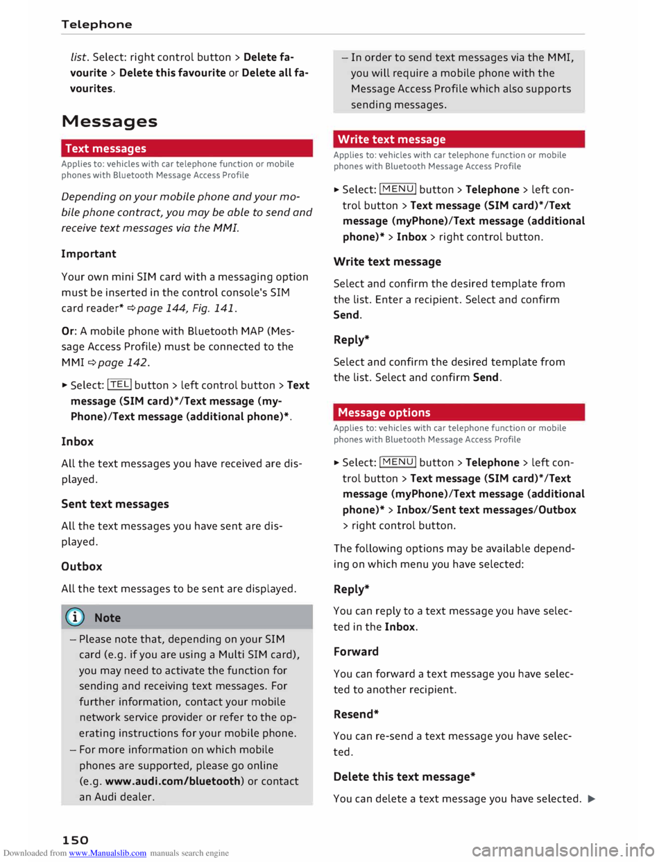 AUDI TT ROADSTER 2016  Owners Manual Downloaded from www.Manualslib.com manuals search engine Telephone 
List.  Select:  right control  button> Delete  fa­
vourite > Delete  this favourite  or Delete  all fa­
vourites. 
Messages  Text 