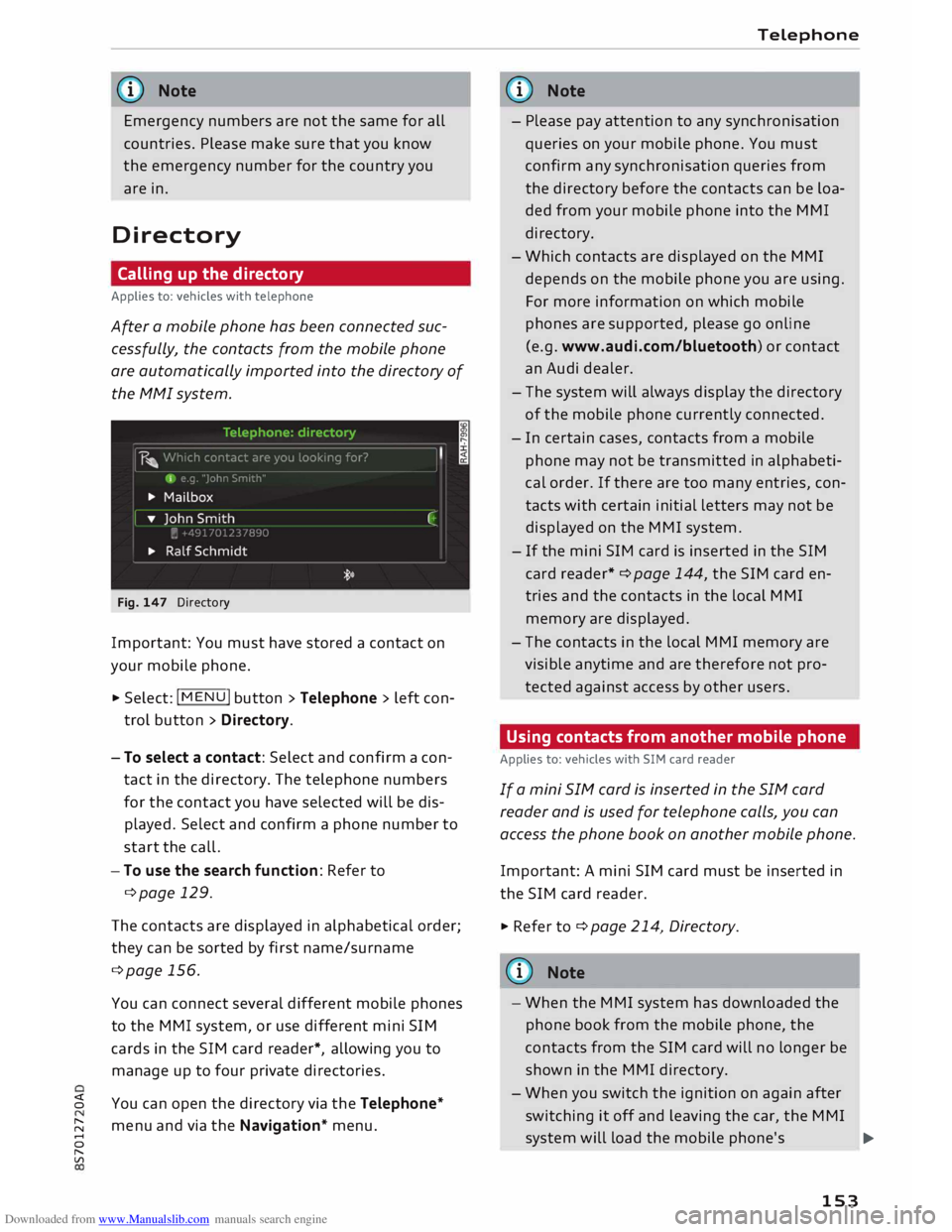 AUDI TT ROADSTER 2016  Owners Manual Downloaded from www.Manualslib.com manuals search engine ((1'> 
Note
Emergency  numbers are not  the same  for all 
countries.  Please make sure that you know 
the  emergency  number for the  coun