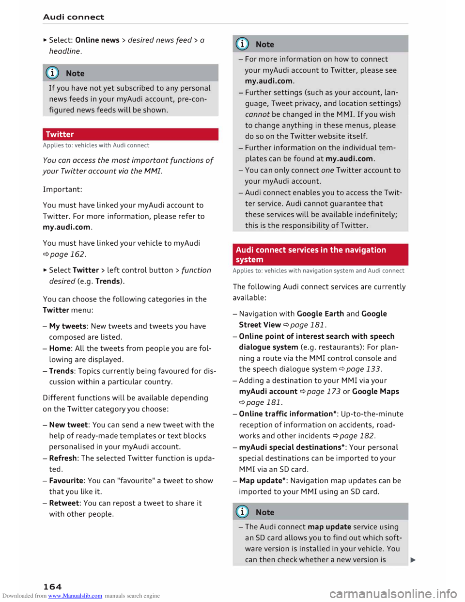 AUDI TT ROADSTER 2016 Owners Manual Downloaded from www.Manualslib.com manuals search engine Audi
connect
... Select: Online news > desired news feed> a
headline.
{Q')) Note
If you have not yet subscribed to any person AUDI TT ROADSTER 2016 Owners Manual Downloaded from www.Manualslib.com manuals search engine Audi
connect
... Select: Online news > desired news feed> a
headline.
{Q')) Note
If you have not yet subscribed to any person