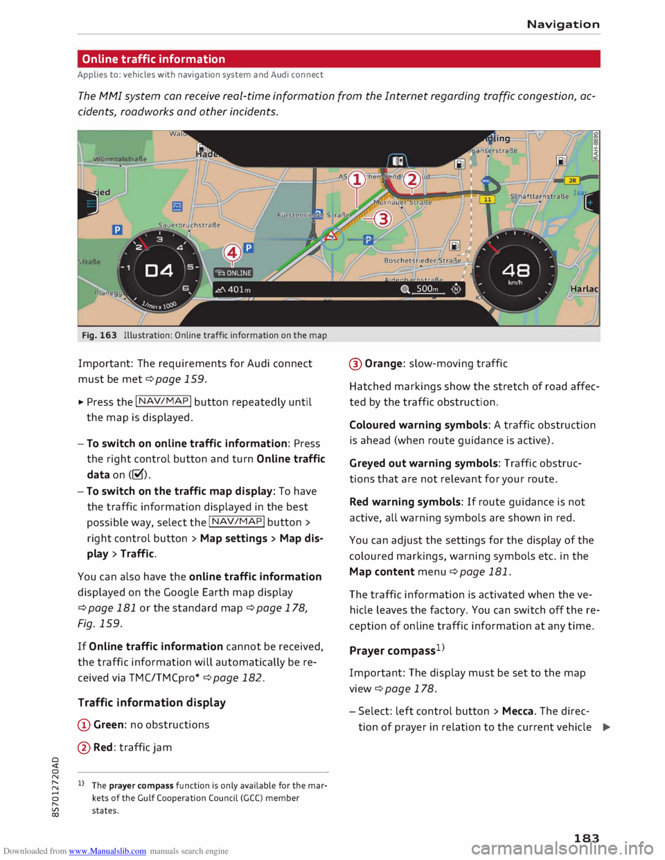 AUDI TT ROADSTER 2016  Owners Manual Downloaded from www.Manualslib.com manuals search engine 0 
<t 
0 
N 
,..... 
N 
...... 
0 
,..... 
Vl 
CX)  Navigation 
Online  traffic information 
Applies  to: vehicles  with navigation  system and