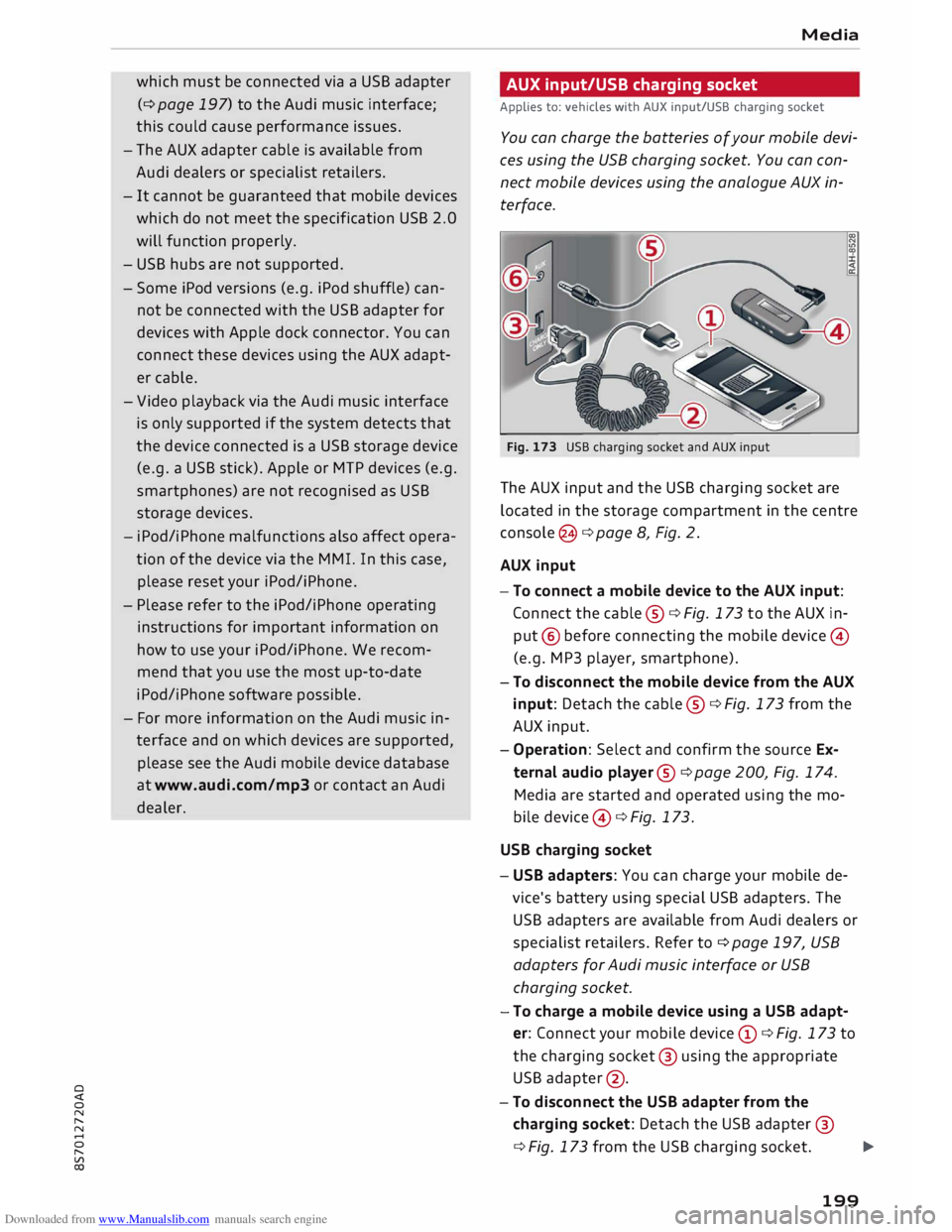 AUDI TT ROADSTER 2016 Owners Manual Downloaded from www.Manualslib.com manuals search engine 0
<t
0
N
,.....
N
....
0
,.....
Vl
CX) which
must be connected via a USB adapter
(¢ page 197) to the Audi music interface; AUDI TT ROADSTER 2016 Owners Manual Downloaded from www.Manualslib.com manuals search engine 0
<t
0
N
,.....
N
....
0
,.....
Vl
CX) which
must be connected via a USB adapter
(¢ page 197) to the Audi music interface;