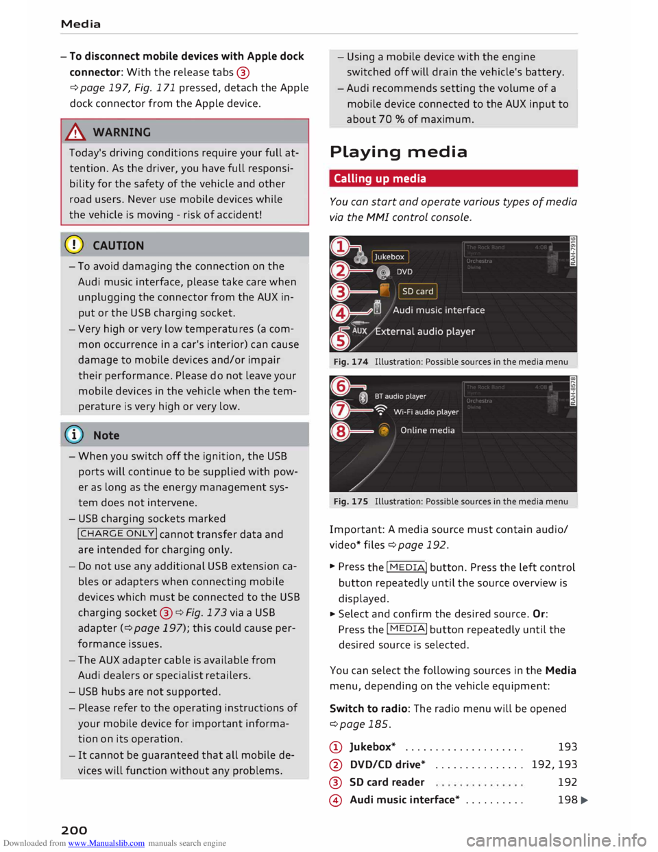 AUDI TT ROADSTER 2016 Owners Manual Downloaded from www.Manualslib.com manuals search engine Media
- To disconnect mobile devices with Apple dock
connector: With the release tabs®
¢ page 197, Fig. 171 pressed, detach the A AUDI TT ROADSTER 2016 Owners Manual Downloaded from www.Manualslib.com manuals search engine Media
- To disconnect mobile devices with Apple dock
connector: With the release tabs®
¢ page 197, Fig. 171 pressed, detach the A