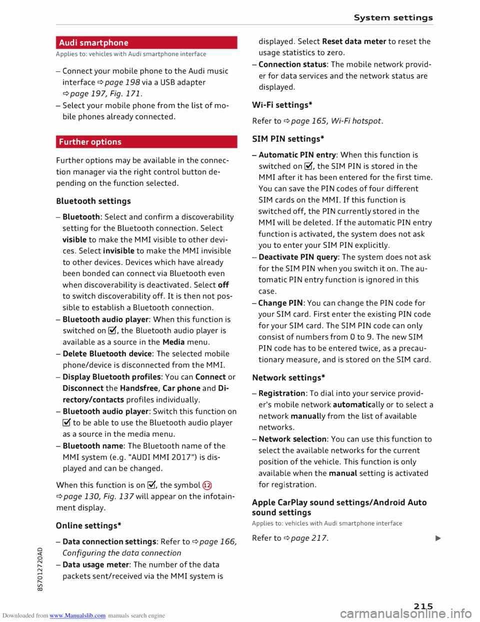 AUDI TT ROADSTER 2016 Owners Manual Downloaded from www.Manualslib.com manuals search engine 0
<t
0
N
,.....
N
......
0
,.....
Vl
CX) Audi
smartphone
Applies to: vehicles with Audi smartphone interface
- Connect your AUDI TT ROADSTER 2016 Owners Manual Downloaded from www.Manualslib.com manuals search engine 0
<t
0
N
,.....
N
......
0
,.....
Vl
CX) Audi
smartphone
Applies to: vehicles with Audi smartphone interface
- Connect your