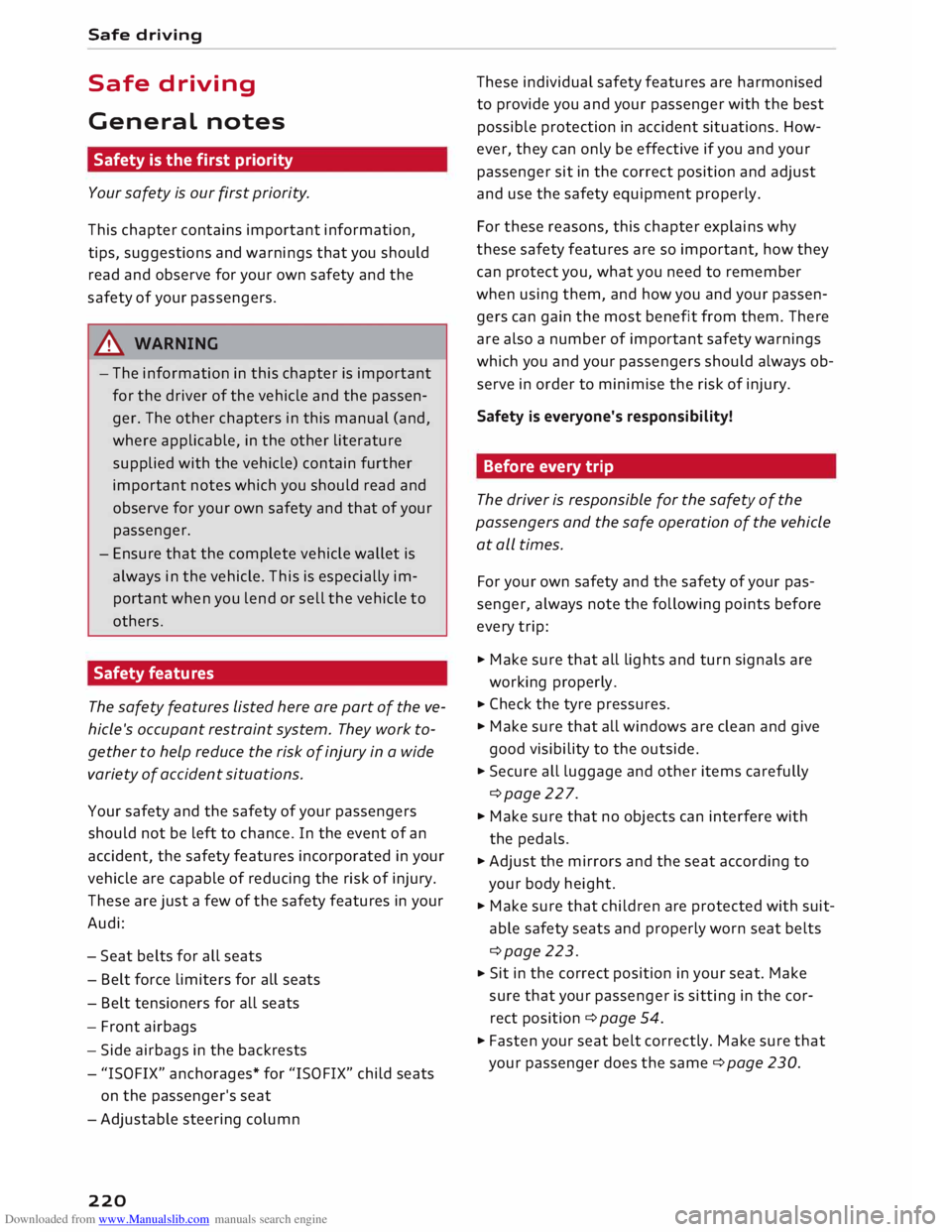 AUDI TT ROADSTER 2016 Owners Manual Downloaded from www.Manualslib.com manuals search engine Safe
driving
Safe driving
General notes
Safety is the first priority
Your safety is our first priority.
This chapter contains AUDI TT ROADSTER 2016 Owners Manual Downloaded from www.Manualslib.com manuals search engine Safe
driving
Safe driving
General notes
Safety is the first priority
Your safety is our first priority.
This chapter contains