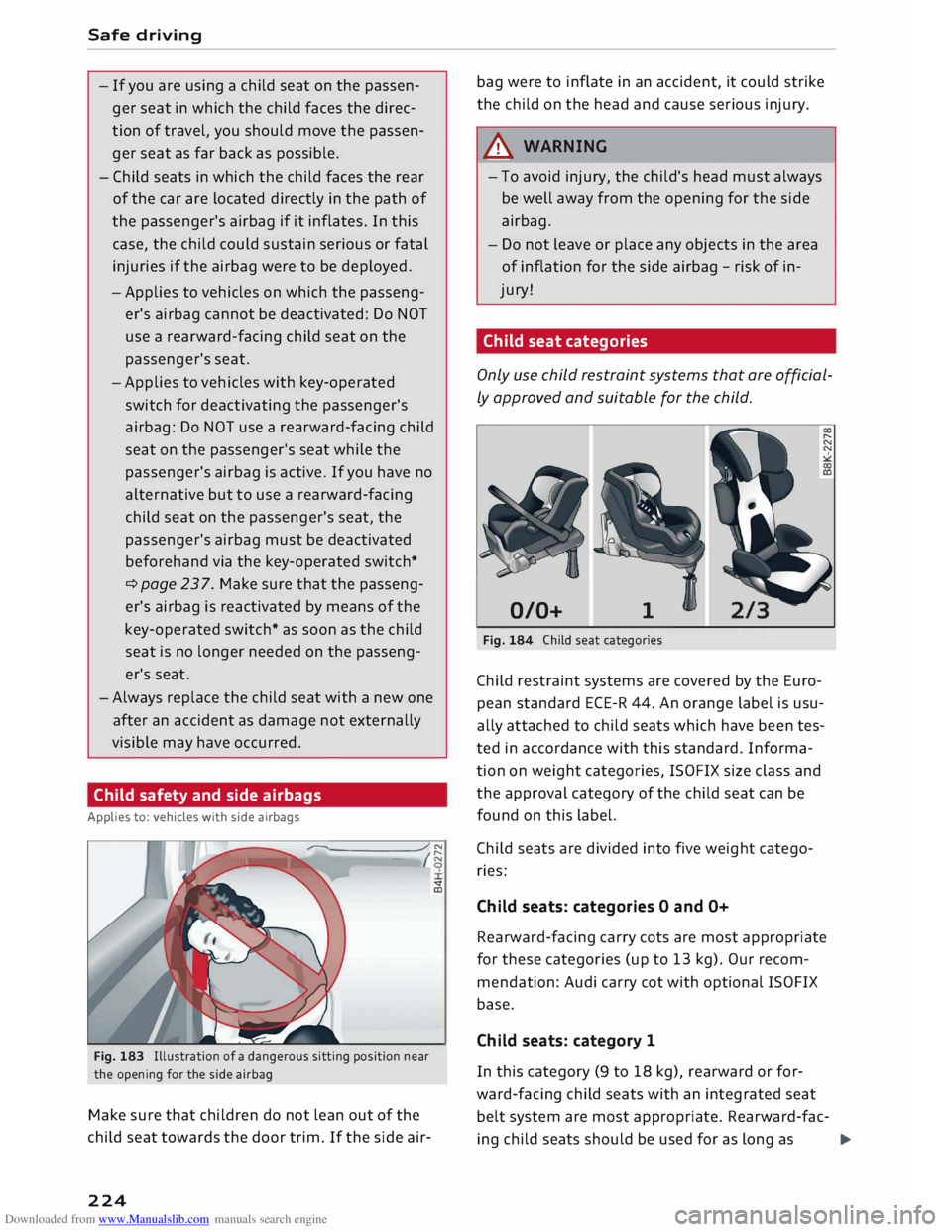 AUDI TT ROADSTER 2016 Owners Manual Downloaded from www.Manualslib.com manuals search engine Safe
driving
- If you are using a child seat on the passen
ger seat in which the child faces the direc
tion of travel, you sh AUDI TT ROADSTER 2016 Owners Manual Downloaded from www.Manualslib.com manuals search engine Safe
driving
- If you are using a child seat on the passen
ger seat in which the child faces the direc
tion of travel, you sh