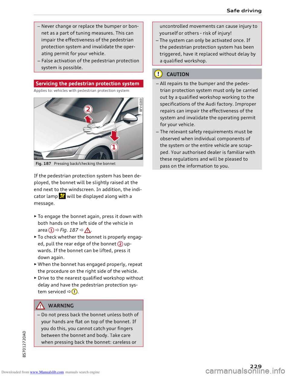 AUDI TT ROADSTER 2016  Owners Manual Downloaded from www.Manualslib.com manuals search engine 0 
<t 
0 
N 
,..... 
N 
...... 
0 
,..... 
Vl 
CX)  -
Never  change  or replace  the bumper  or bon­
net  as a part  of tuning  measures.  Thi