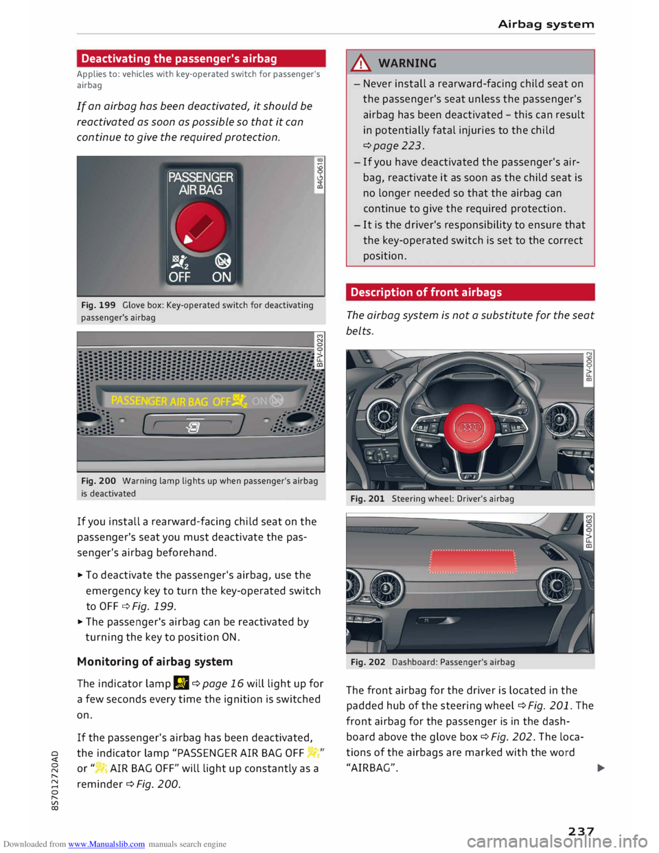 AUDI TT ROADSTER 2016  Owners Manual Downloaded from www.Manualslib.com manuals search engine 0 
<t 
0 
N 
,..... 
N 
.... 
0 
,..... 
Vl 
CX)  Deactivating 
the passenger's  airbag 
Applies  to: vehicles  with key-operated  switch f