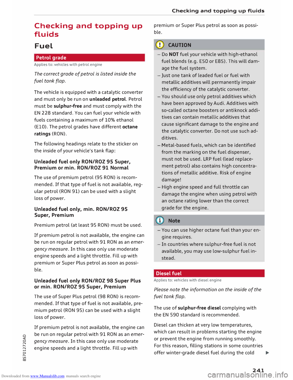 AUDI TT ROADSTER 2016  Owners Manual Downloaded from www.Manualslib.com manuals search engine 0 
<t 
0 
N 
,..... 
N 
...... 
0 
,..... 
Vl 
CX)  Checking 
and topping  up 
fluids 
Fuel  Petrol  grade 
Applies  to: vehicles  with petrol 