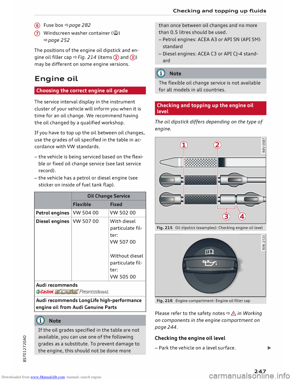 AUDI TT ROADSTER 2016  Owners Manual Downloaded from www.Manualslib.com manuals search engine 0 
<t 
0 
N 
,..... 
N 
...... 
0 
,..... 
Vl 
CX)  ® 
Fuse  box¢ page  282 
0  Windscreen  washer container {�) 
c:::>page  252 
The  posi