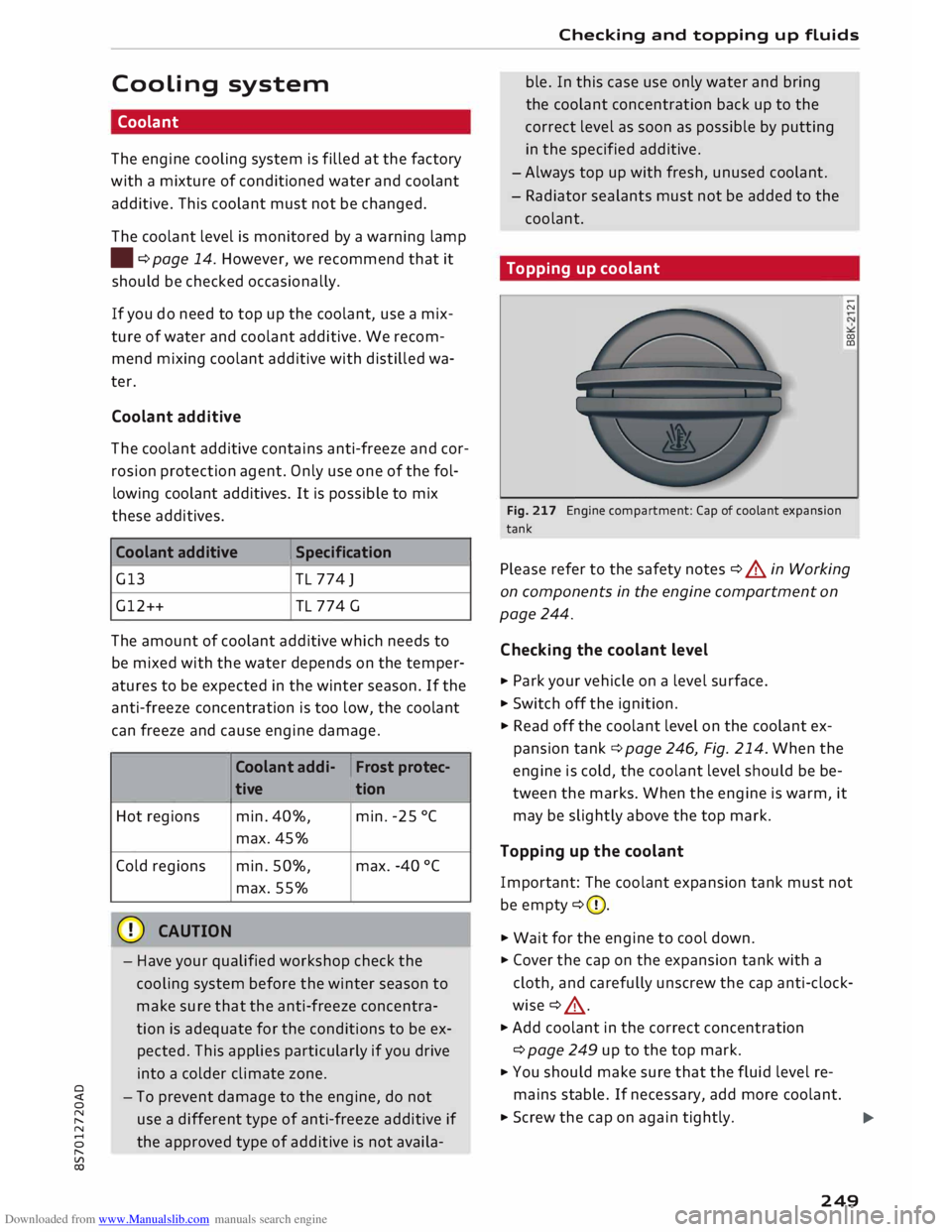AUDI TT ROADSTER 2016 Owners Manual Downloaded from www.Manualslib.com manuals search engine 0
<t
0
N
,.....
N
......
0
,.....
Vl
CX) Cooling
system
Coolant
The engine cooling system is filled at the factory
with a AUDI TT ROADSTER 2016 Owners Manual Downloaded from www.Manualslib.com manuals search engine 0
<t
0
N
,.....
N
......
0
,.....
Vl
CX) Cooling
system
Coolant
The engine cooling system is filled at the factory
with a
