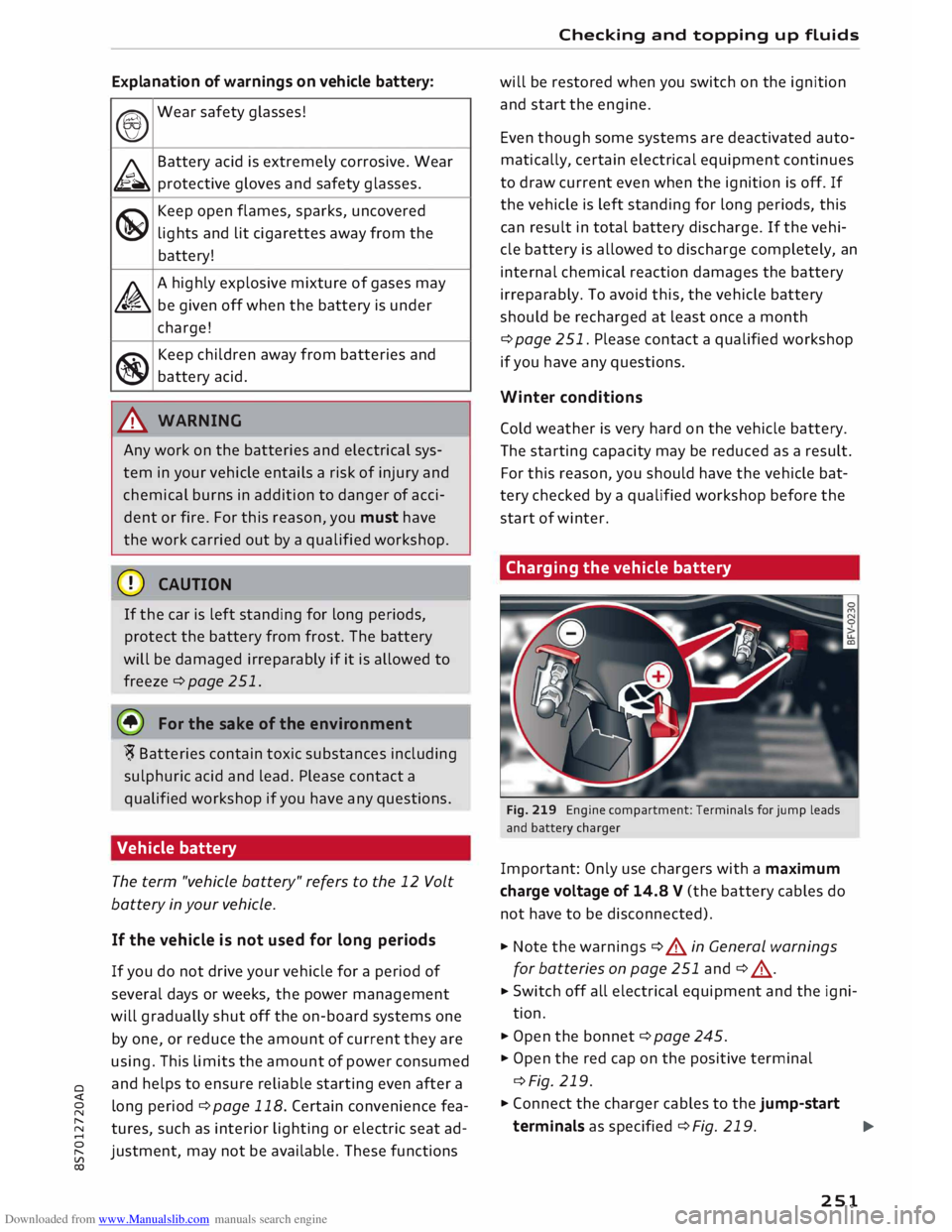 AUDI TT ROADSTER 2016 Owners Manual Downloaded from www.Manualslib.com manuals search engine 0
<t
0
N
,.....
N
......
0
,.....
Vl
CX) Explanation
of warnings on vehicle battery:
® Wear safety
glasses!
A Battery
acid AUDI TT ROADSTER 2016 Owners Manual Downloaded from www.Manualslib.com manuals search engine 0
<t
0
N
,.....
N
......
0
,.....
Vl
CX) Explanation
of warnings on vehicle battery:
® Wear safety
glasses!
A Battery
acid