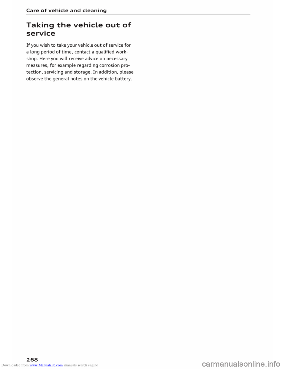 AUDI TT ROADSTER 2016  Owners Manual Downloaded from www.Manualslib.com manuals search engine Care 
of vehicle  and cleaning 
Taking  the vehicle  out of 
service 
If  you  wish  to take  your  vehicle  out of service  for 
a  Long  peri