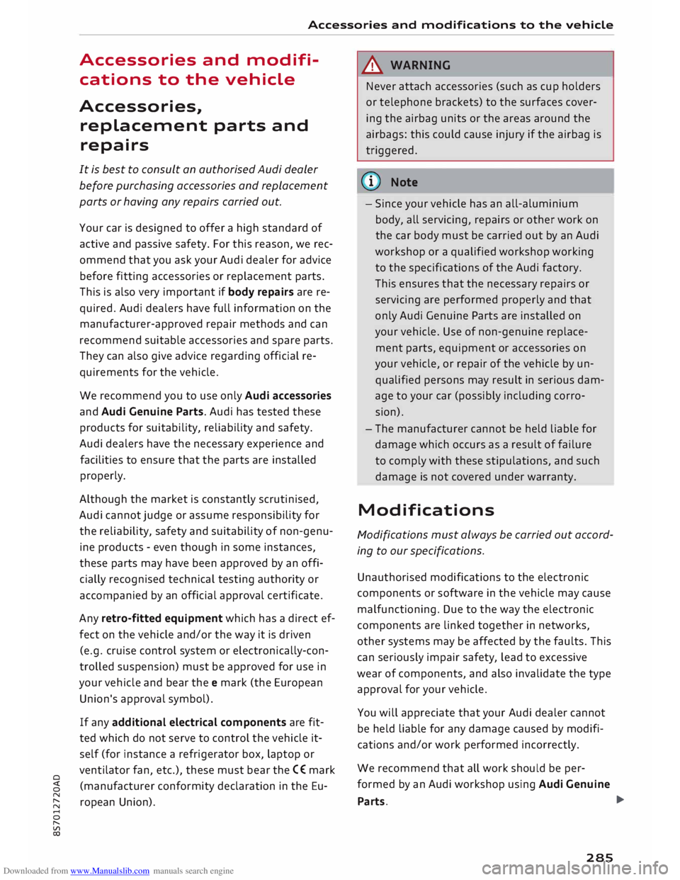 AUDI TT ROADSTER 2016 Owners Manual Downloaded from www.Manualslib.com manuals search engine 0
<t
0
N
,.....
N
......
0
,.....
Vl
CX) Accessories
and modifications to the vehicle
Accessories and modifi
cations to the AUDI TT ROADSTER 2016 Owners Manual Downloaded from www.Manualslib.com manuals search engine 0
<t
0
N
,.....
N
......
0
,.....
Vl
CX) Accessories
and modifications to the vehicle
Accessories and modifi
cations to the