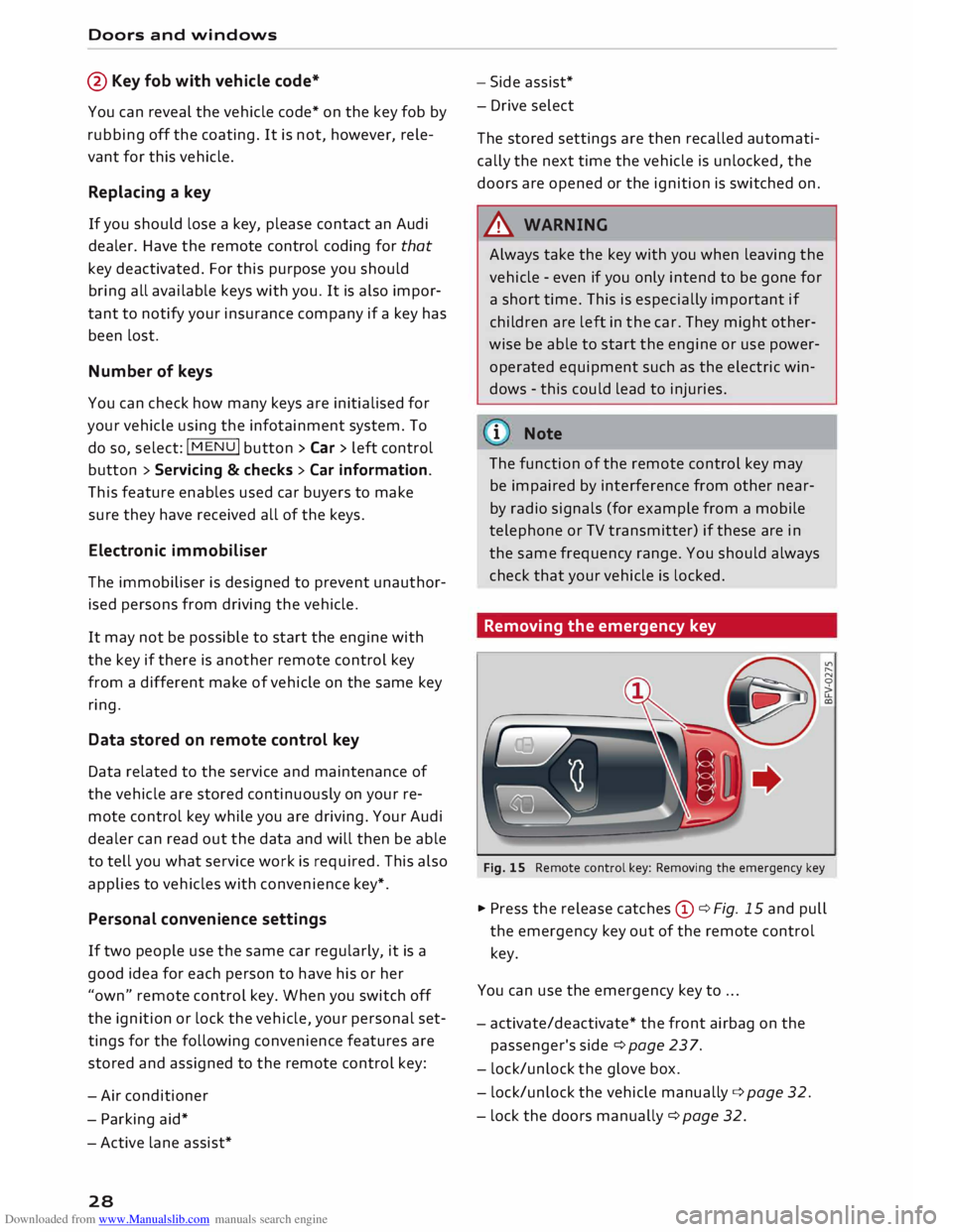 AUDI TT ROADSTER 2016  Owners Manual Downloaded from www.Manualslib.com manuals search engine Doors 
and windows 
@  Key  fob with  vehicle  code* 
You  can reveal  the vehicle  code* on the  key  fob  by 
rubbing  off the coating.  It i