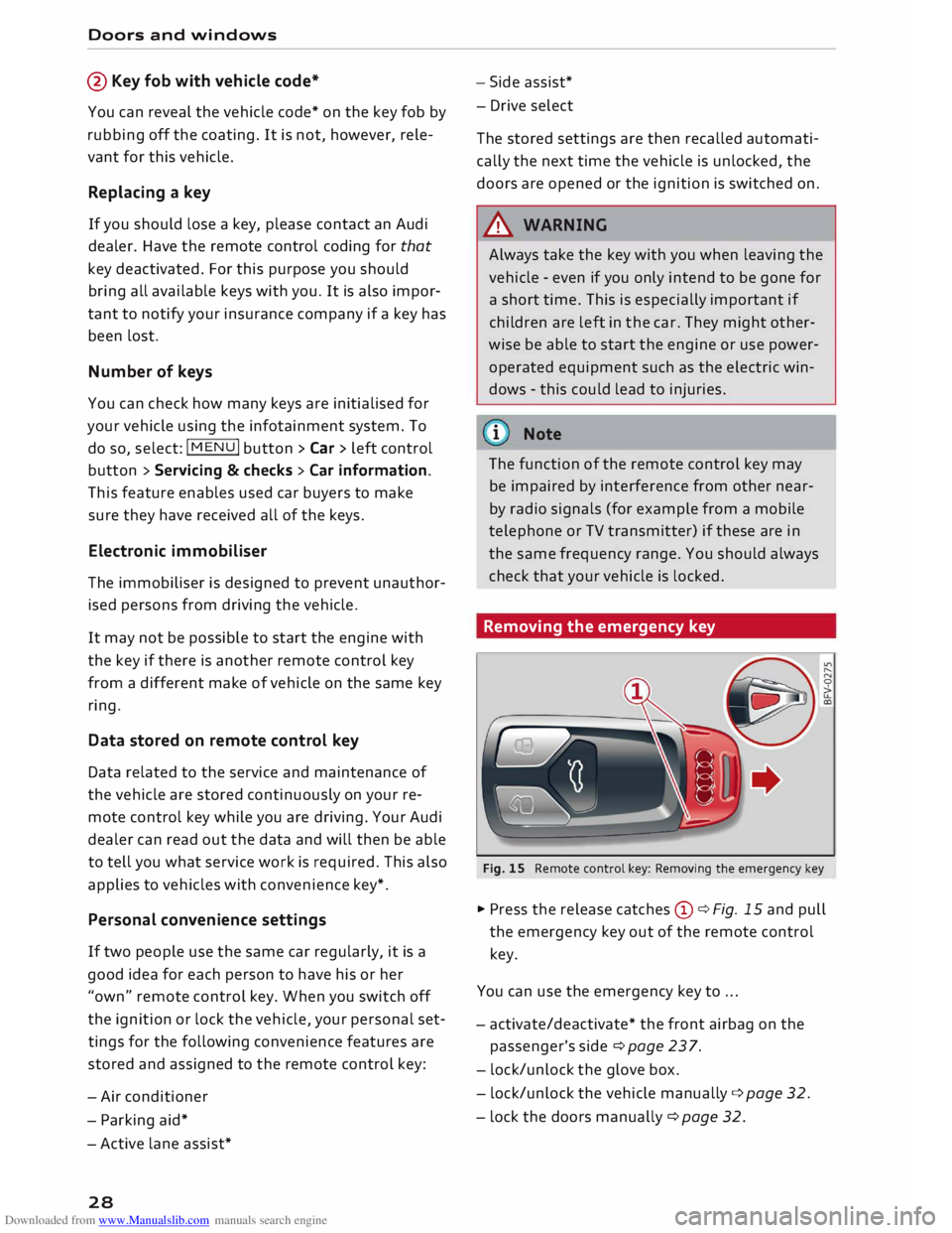 AUDI TT ROADSTER 2016  Owners Manual Downloaded from www.Manualslib.com manuals search engine Doors 
and windows 
@  Key  fob with  vehicle  code* 
You  can reveal  the vehicle  code* on the  key  fob  by 
rubbing  off the coating.  It i