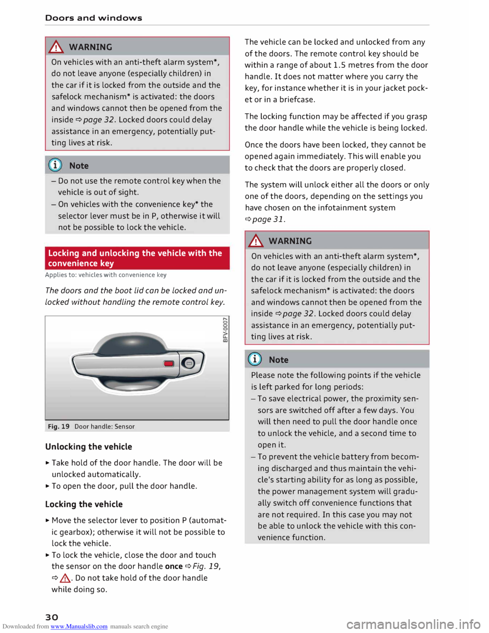 AUDI TT ROADSTER 2016 Owners Manual Downloaded from www.Manualslib.com manuals search engine Doors
and windows
_& WARNING
On vehicles with an anti-theft alarm system*,
do not leave anyone (especially children) in
the car i AUDI TT ROADSTER 2016 Owners Manual Downloaded from www.Manualslib.com manuals search engine Doors
and windows
_& WARNING
On vehicles with an anti-theft alarm system*,
do not leave anyone (especially children) in
the car i