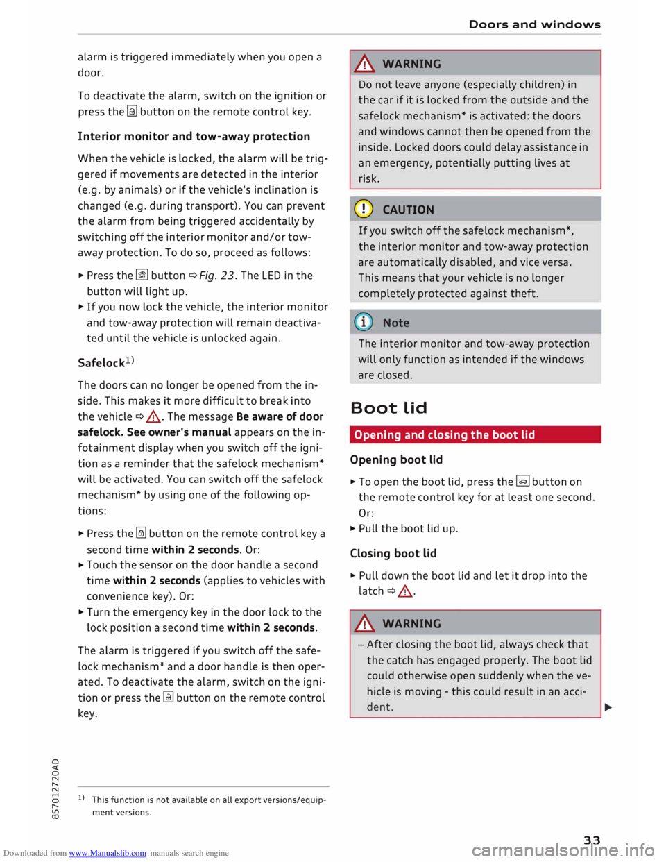 AUDI TT ROADSTER 2016 Owners Manual Downloaded from www.Manualslib.com manuals search engine 0
<t
0
N
,.....
N alarm
is triggered immediately when you open a
door.
To deactivate the alarm, switch on the ignition or
pre AUDI TT ROADSTER 2016 Owners Manual Downloaded from www.Manualslib.com manuals search engine 0
<t
0
N
,.....
N alarm
is triggered immediately when you open a
door.
To deactivate the alarm, switch on the ignition or
pre