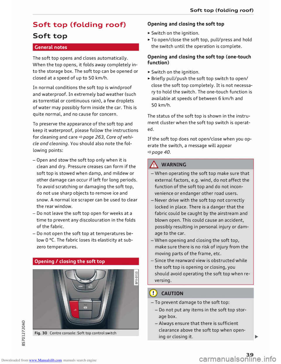 AUDI TT ROADSTER 2016 Service Manual Downloaded from www.Manualslib.com manuals search engine 0 
<t 
0 
N 
,..... 
N 
...... 
0 
,..... 
Vl 
CX)  Soft 
top (folding  roof) 
Soft  top 
General  notes 
The  soft  top opens  and closes  aut